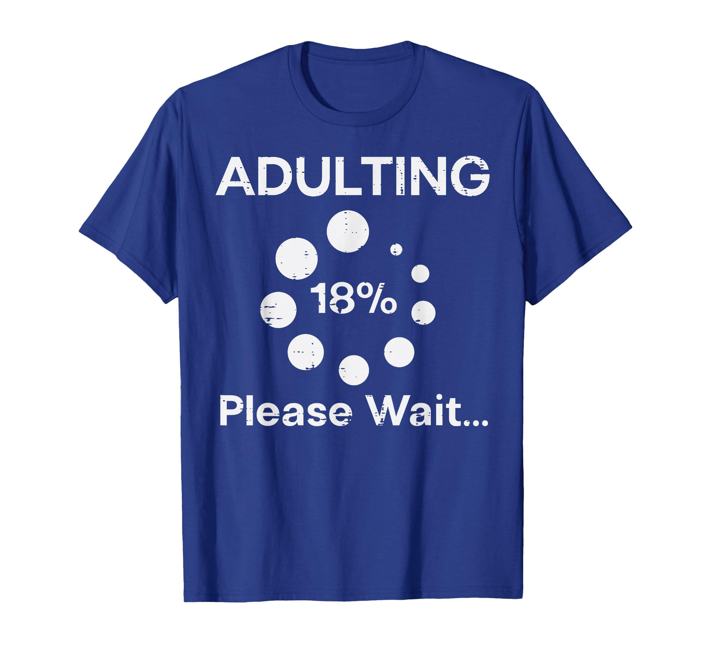 Adulting Please Wait 18 Percent Fun 18th Birthday Women Men T-Shirt