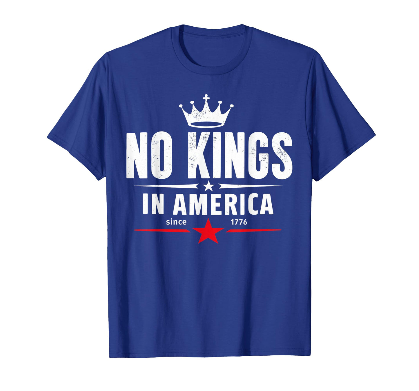 No Kings in America Since 1776 T-Shirt