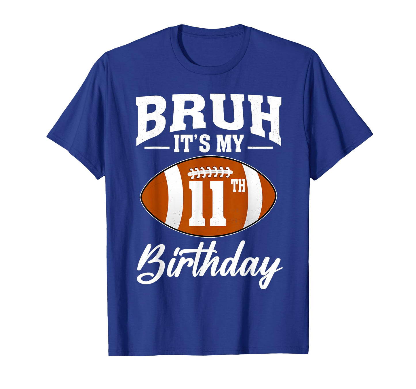 Bruh It's My 11th Birthday Football 11 Year Old T-Shirt