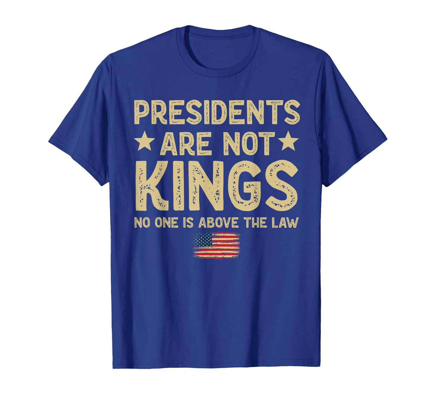Presidents Are Not Kings USA Flag No Kings In America T-Shirt