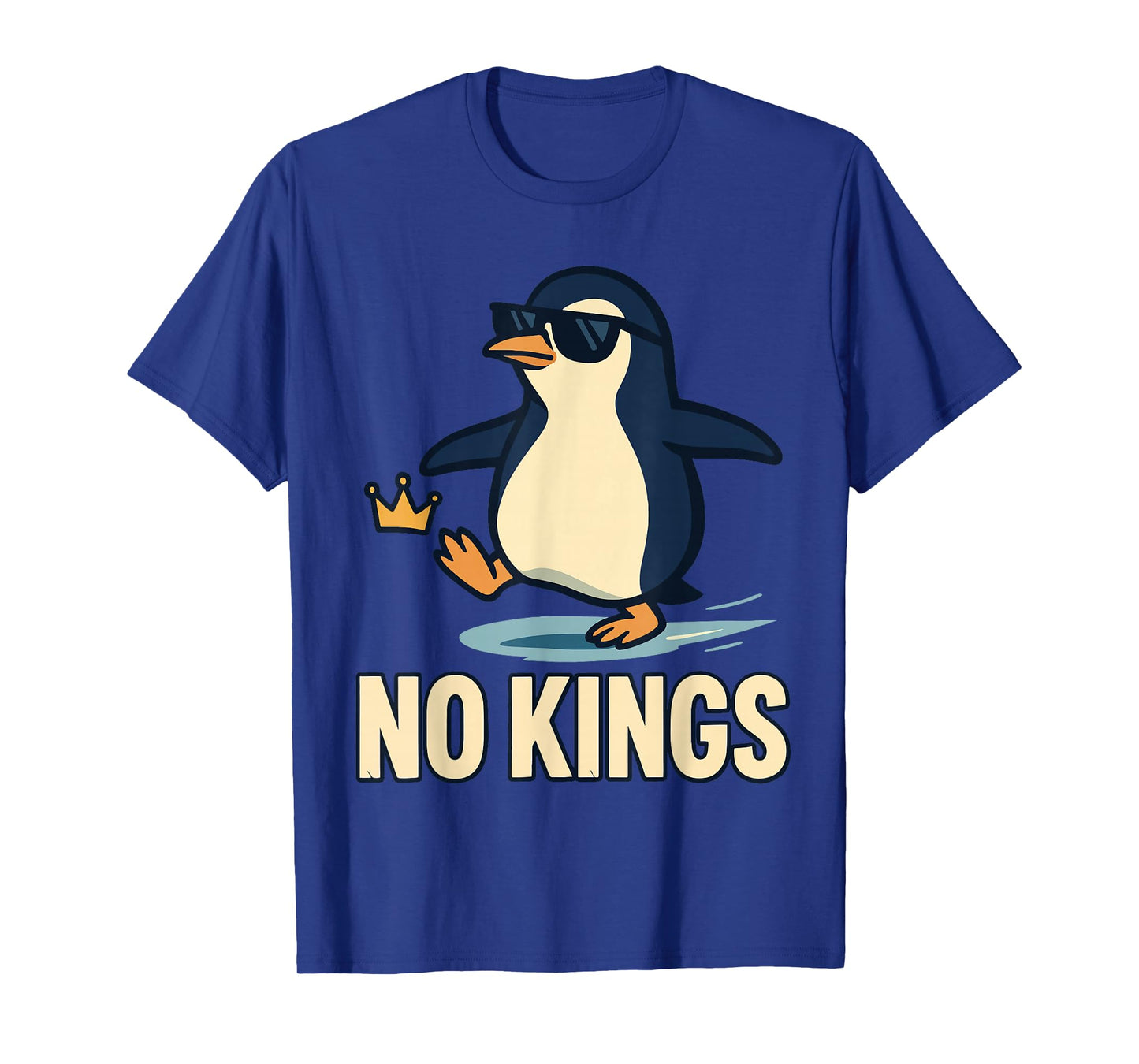 NO Kings Protest Signs Penguin โ Funny Rebellious Animal T-Shirt