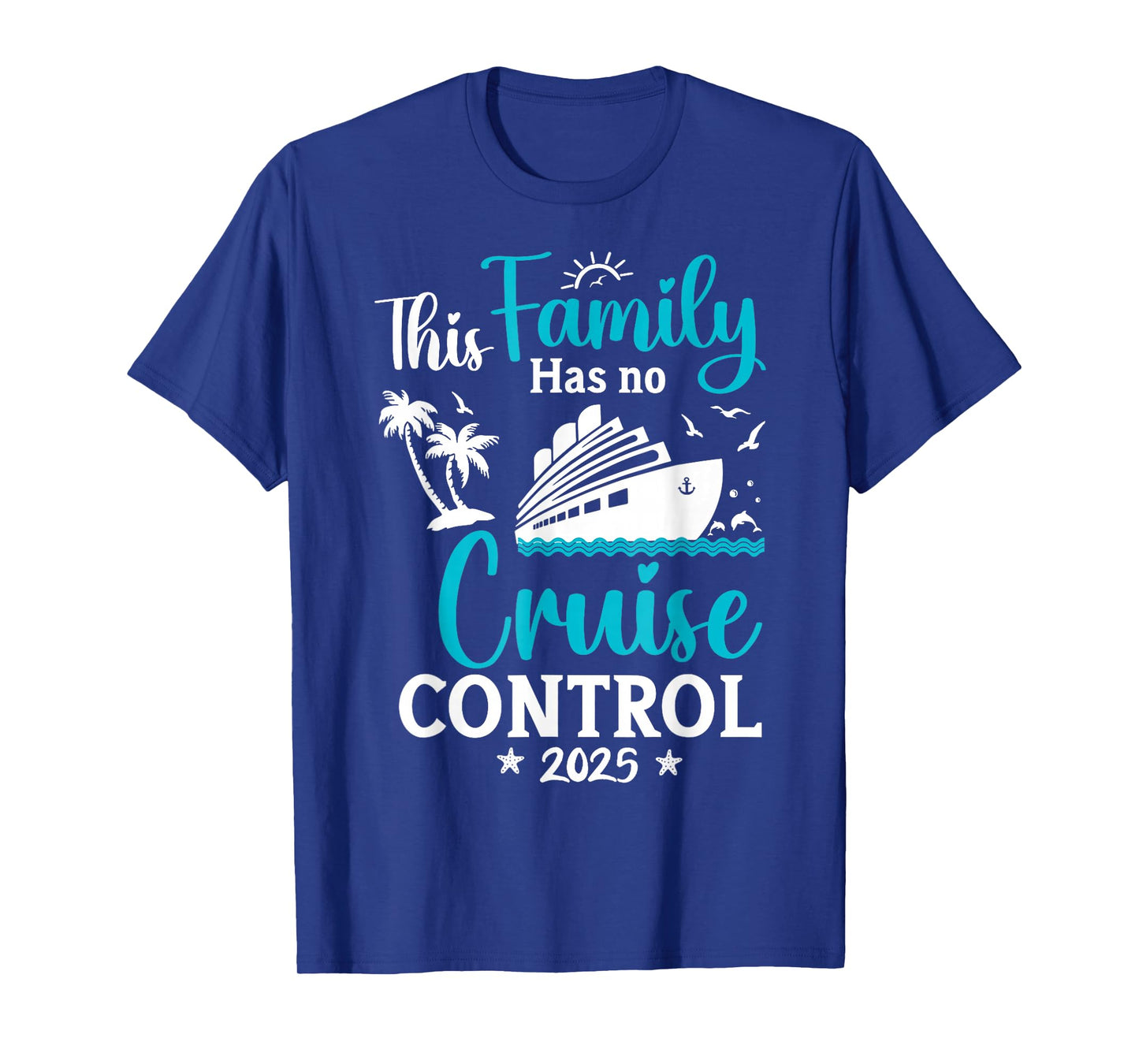 This Family Cruise Has No Control 2025 Trip Matching Travel T-Shirt
