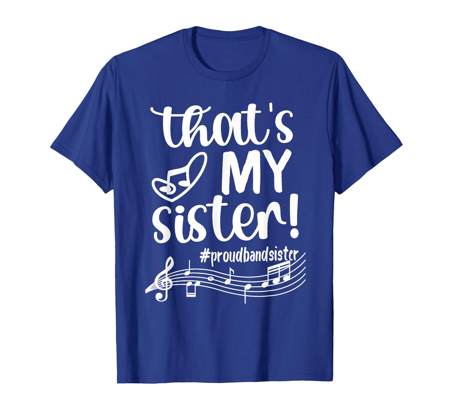 That's My Sister Proud Band Sister Marching Band Sister T-Shirt