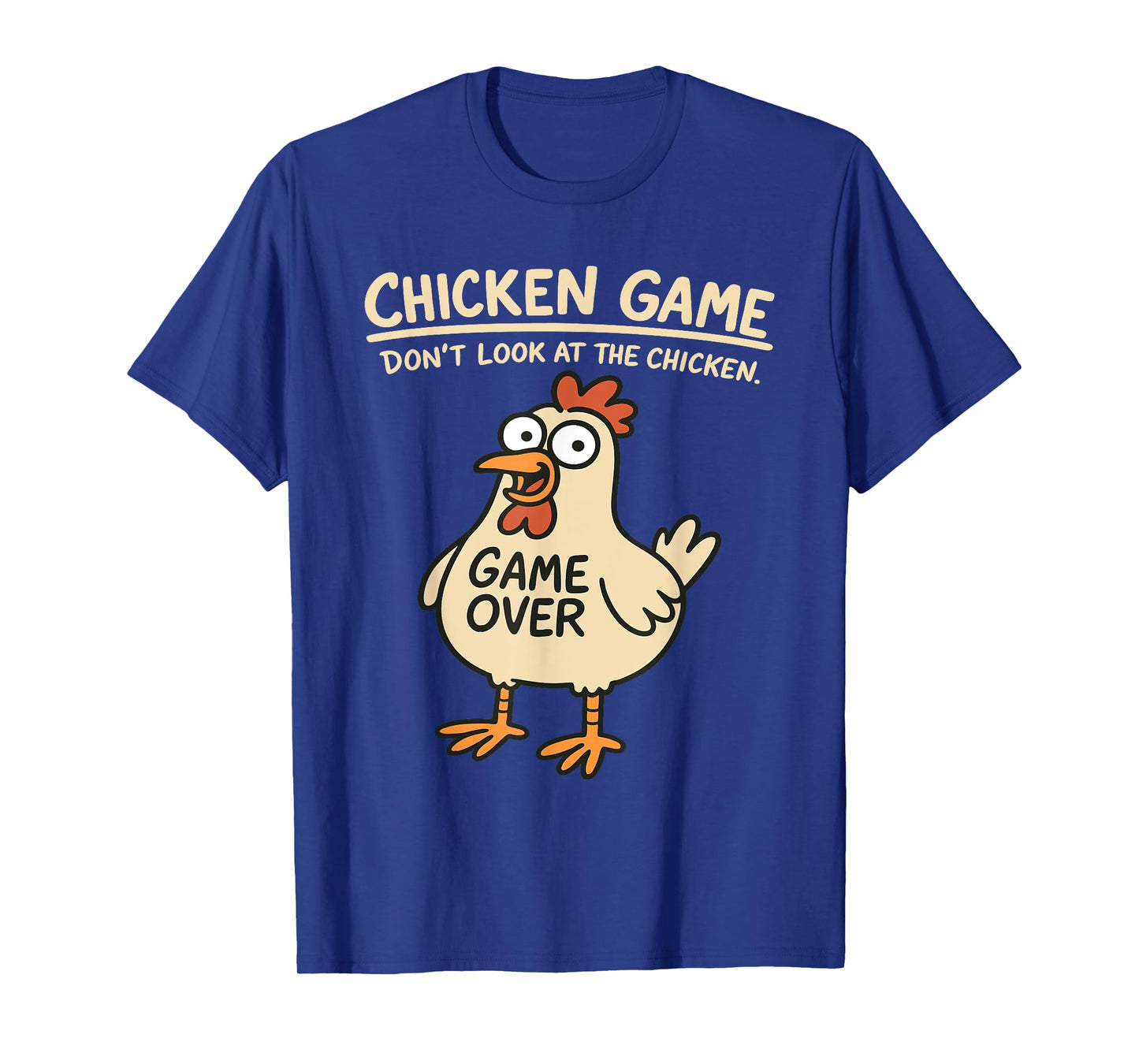 Chicken Game Don't Look At The Chicken Funny Chicken T-Shirt