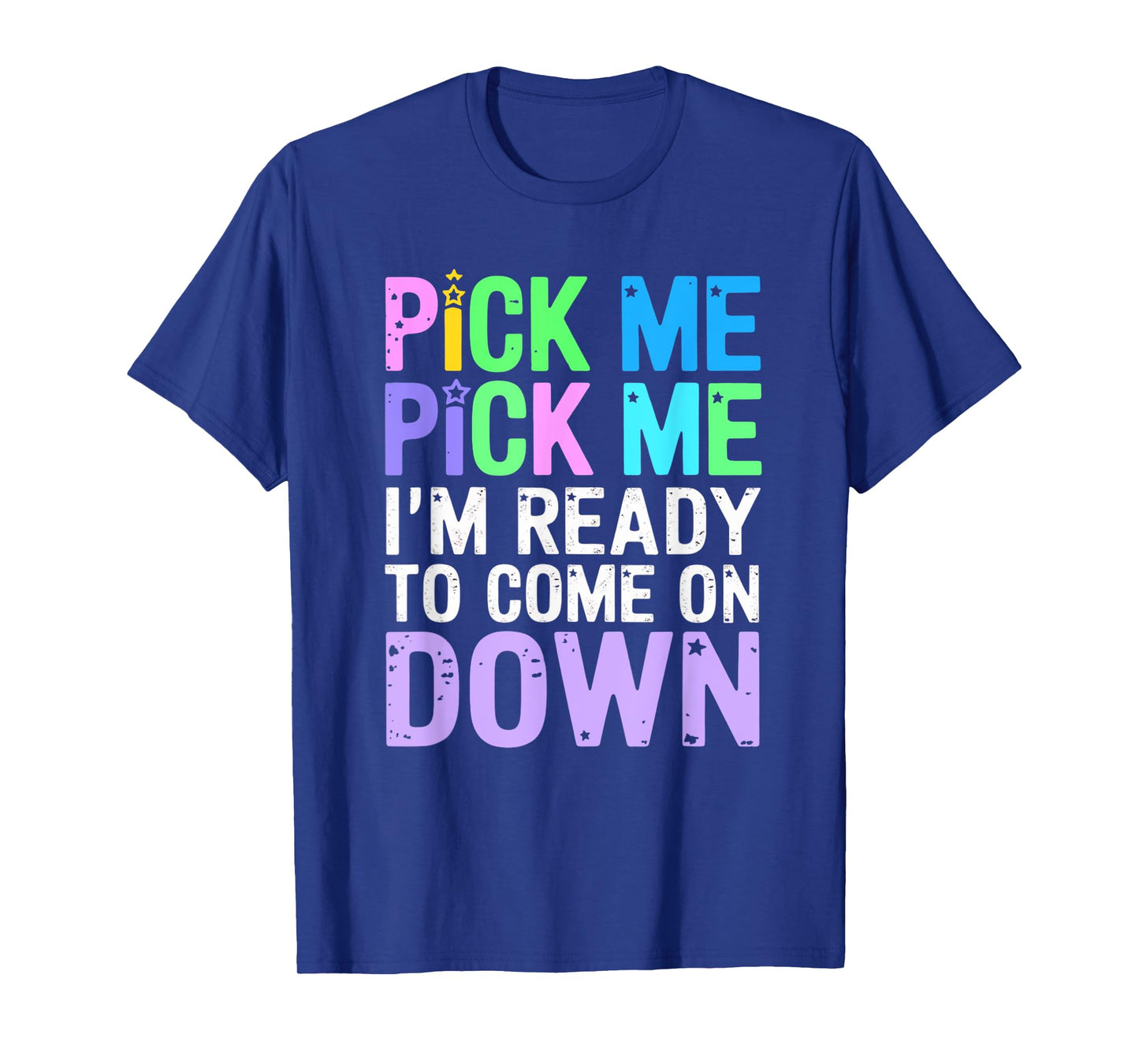 Price Right Pick Me Ready Come On Down Funny Game Show T-Shirt