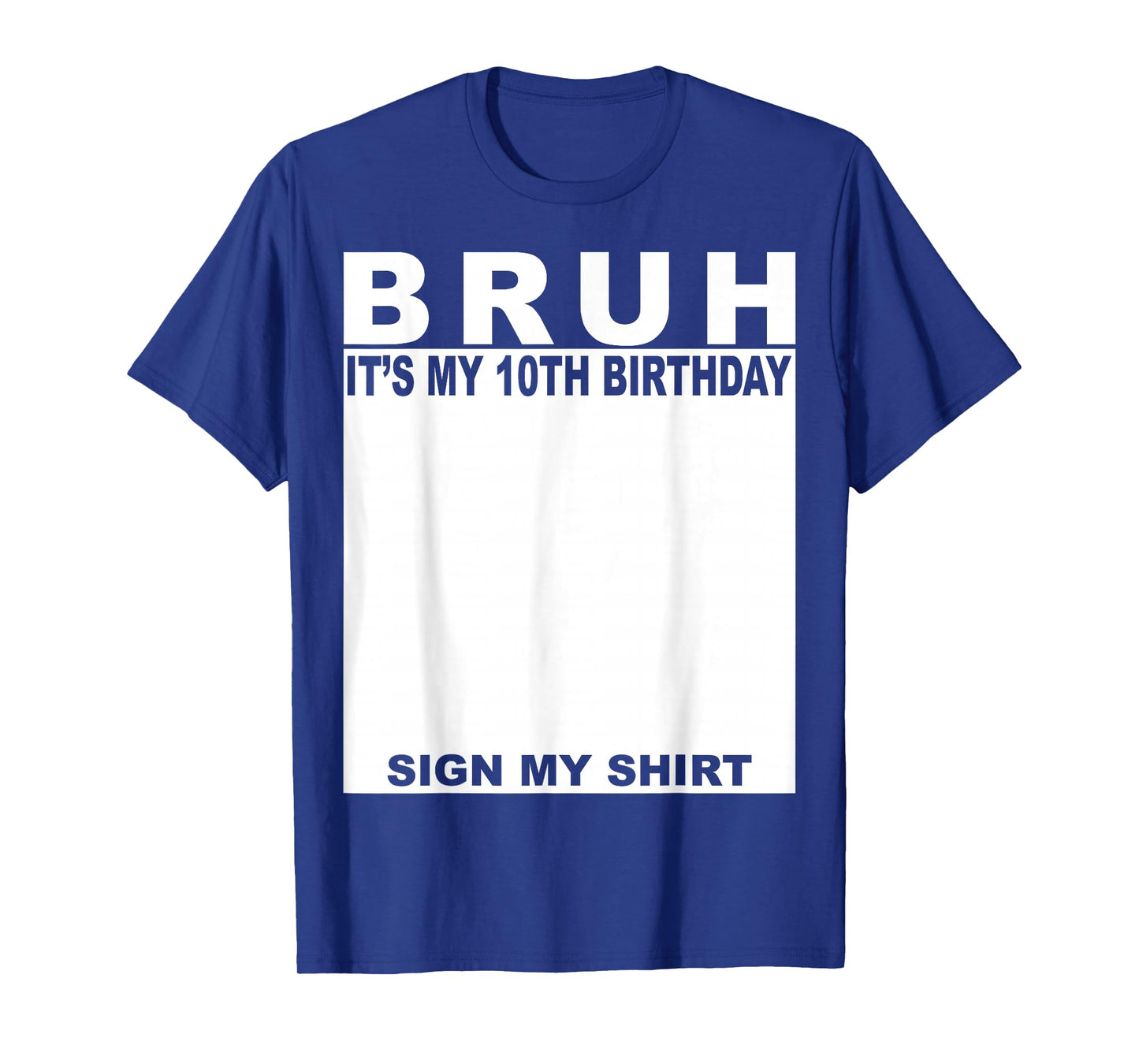 10 Year Old Boy Birthday Bruh It's My 10th Birthday Sign My T-Shirt