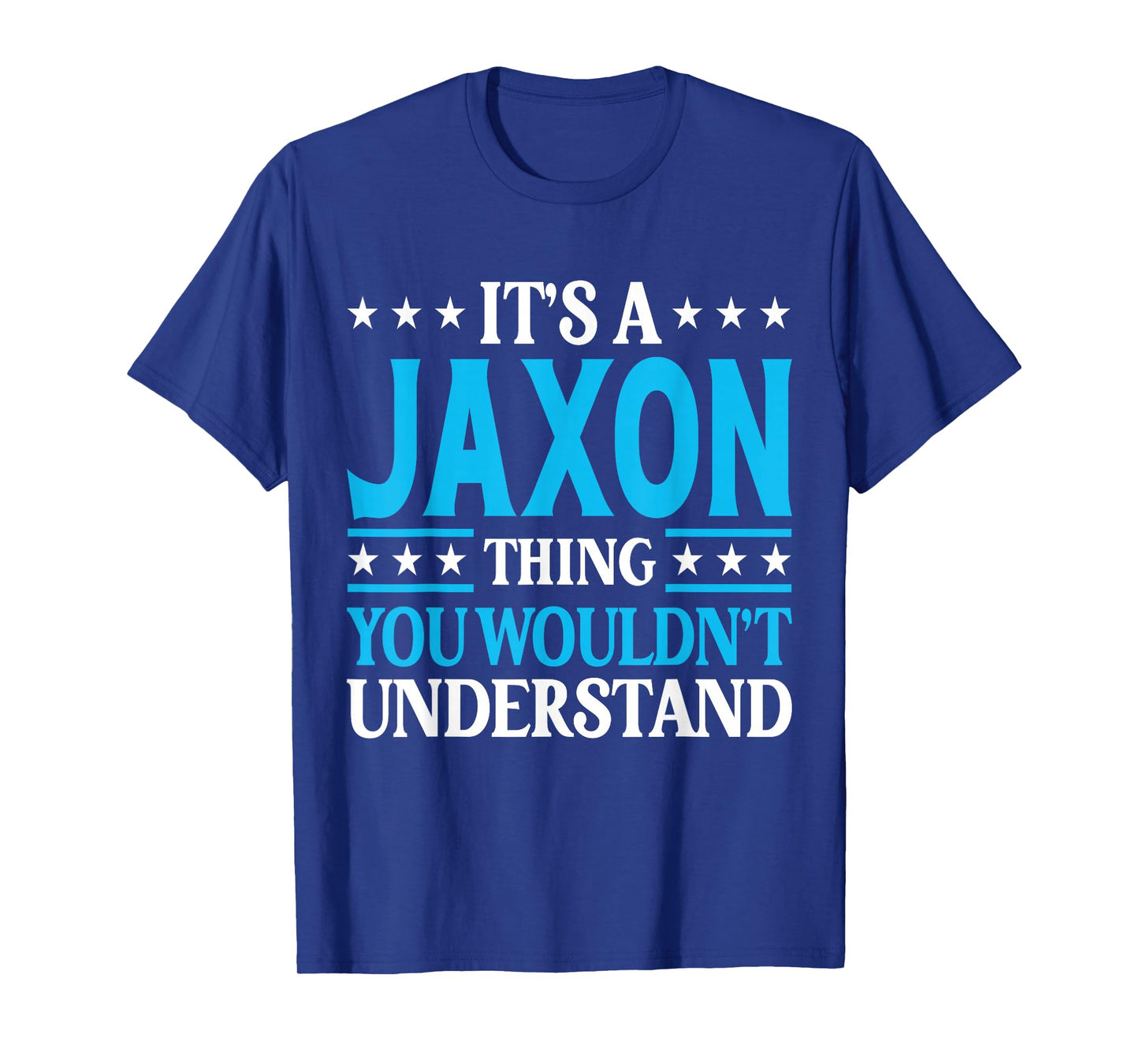 Jaxon Gift Jaxon Tee Men Name Birthday Gifts - It's A Jaxon Thing Wouldn't Understand Personal Name Jaxon T-Shirt - Black, Small - Men's Modern Casual Cotton 100% Short Sleeve Crew Neck T-Shirt
