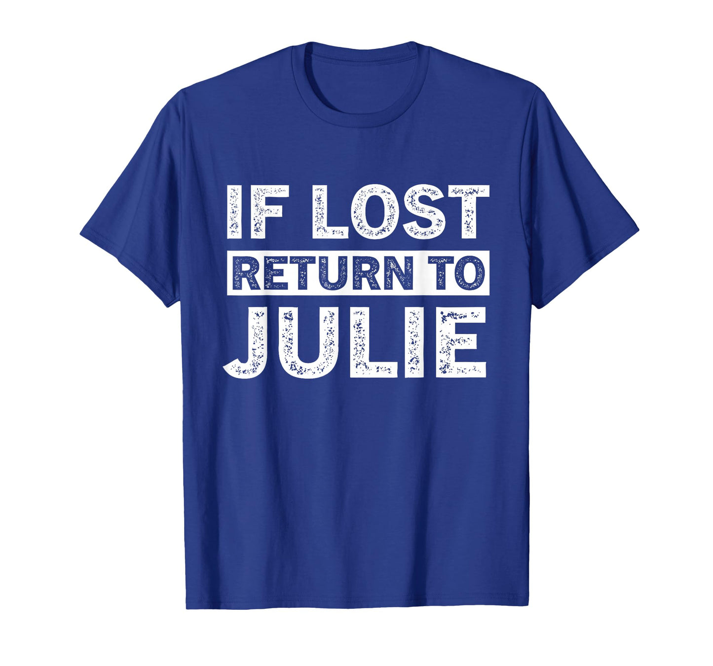 If Lost Return to Julie Couple Quote T-Shirt