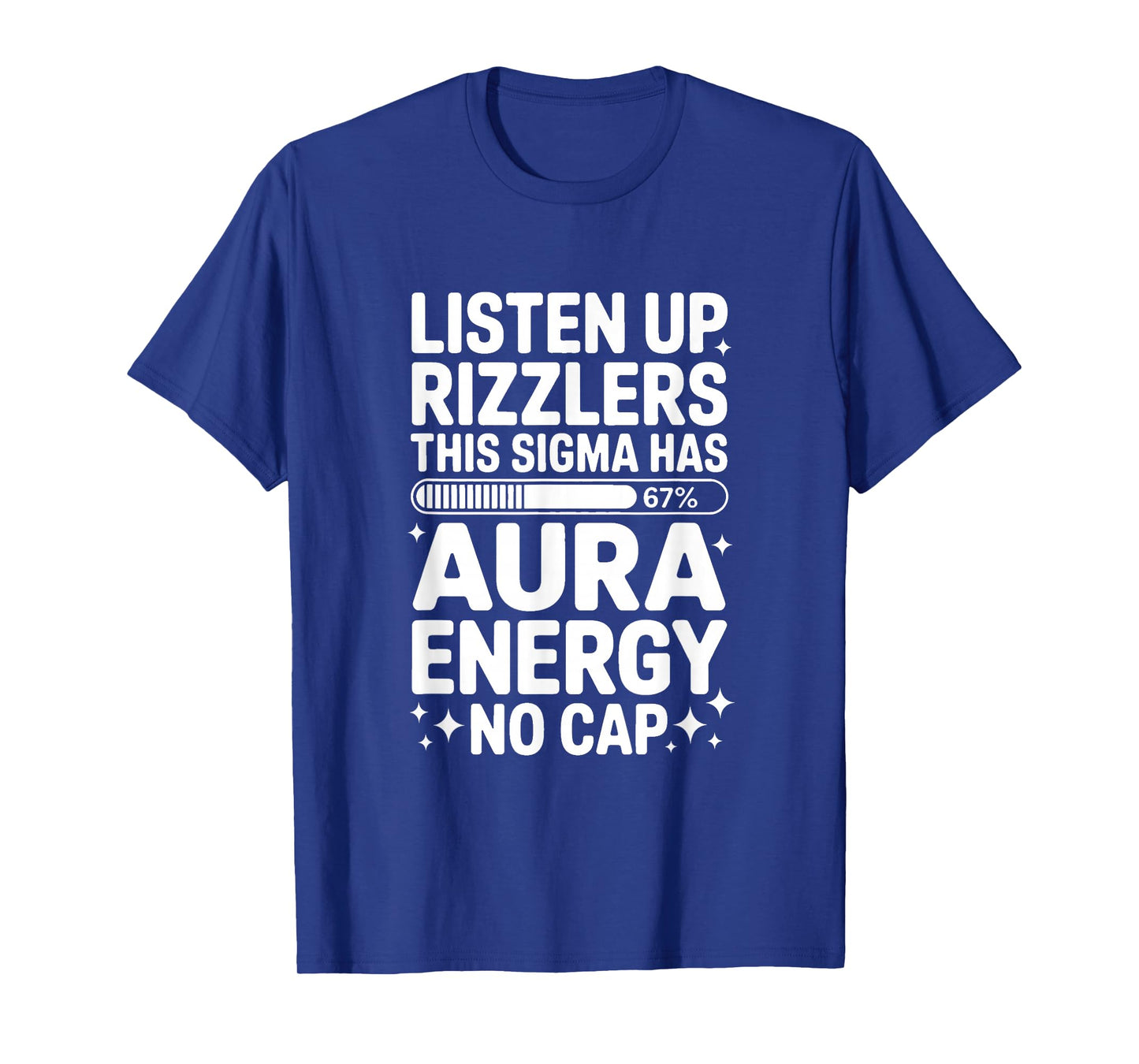 Listen Up Rizzlers This Sigma Has 67 Aura Energy Six Seven T-Shirt