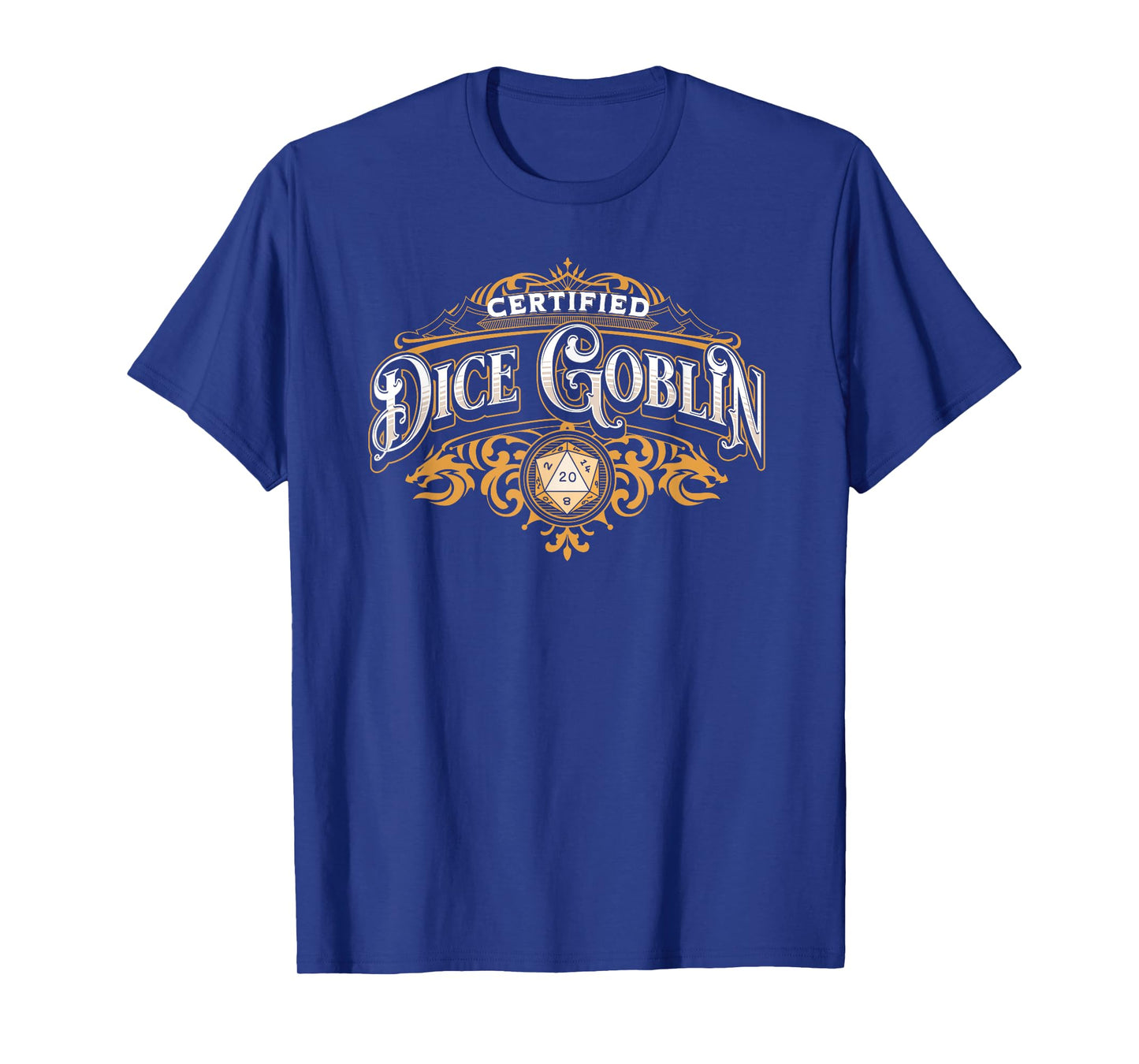 CERTIFIED DICE GOBLIN, DICE HOARDER FUNNY RPG TABLETOP GAMER T-Shirt