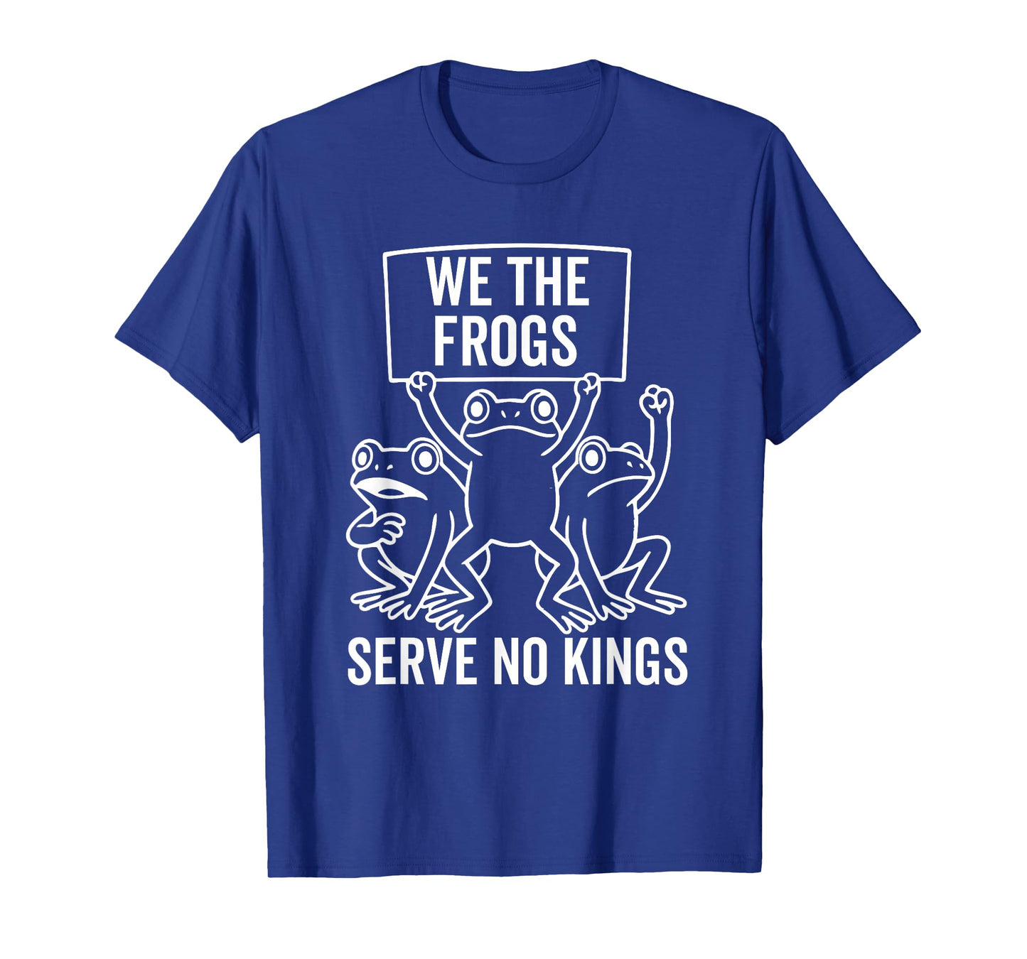 We The People Frogs Serve No Kings Since 1776 Democracy T-Shirt