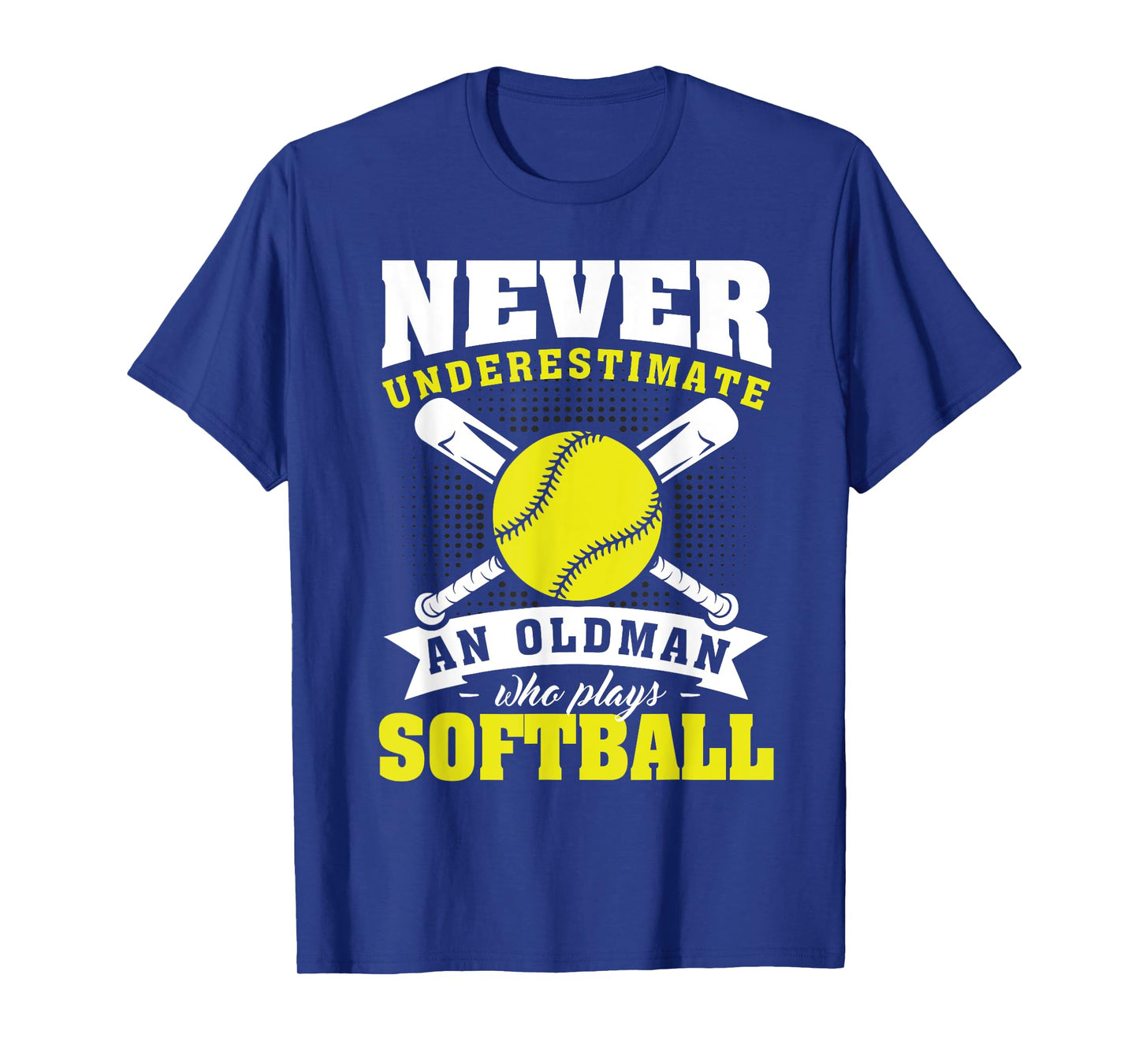 Never Underestimate An Old Man Who Plays Softball Player T-Shirt