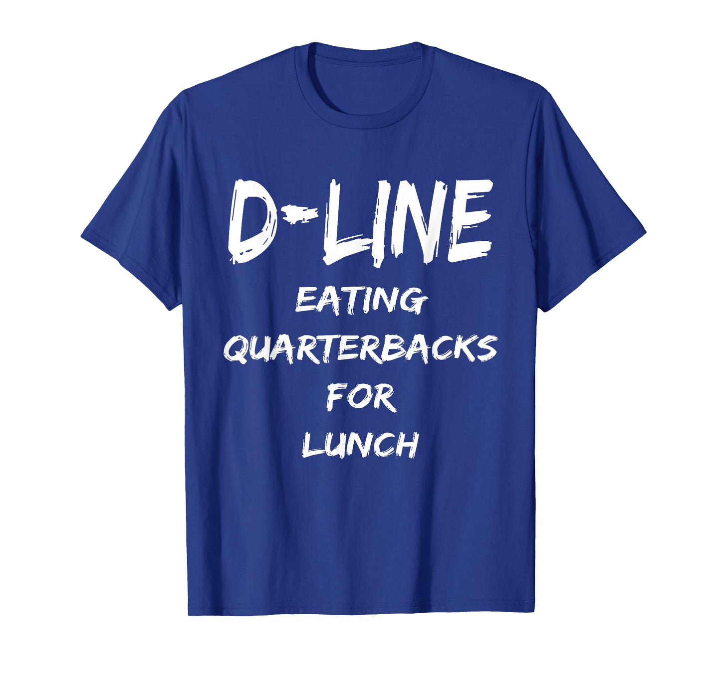 D Line Eating Quarterbacks Defensive Lineman Football Shirt T-Shirt