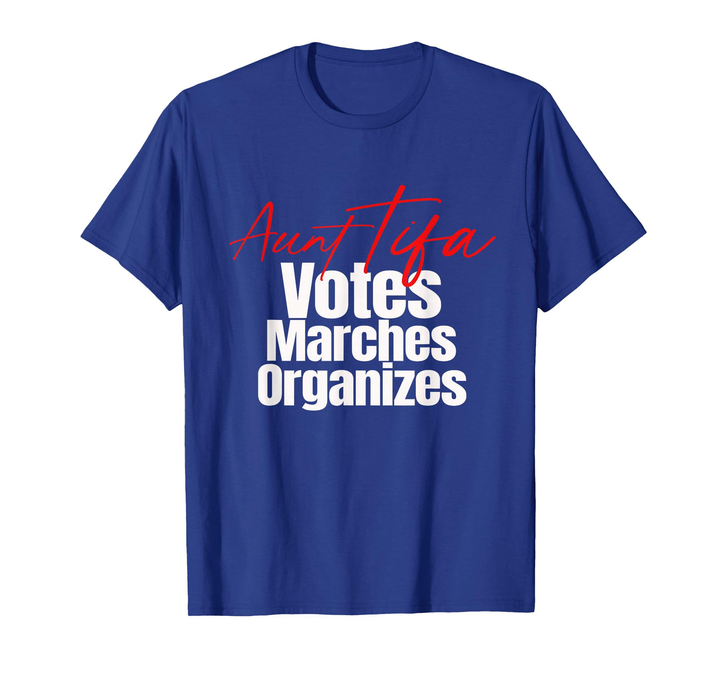 Aunt Tifa Votes Marches Organizes Protest Pun T-Shirt