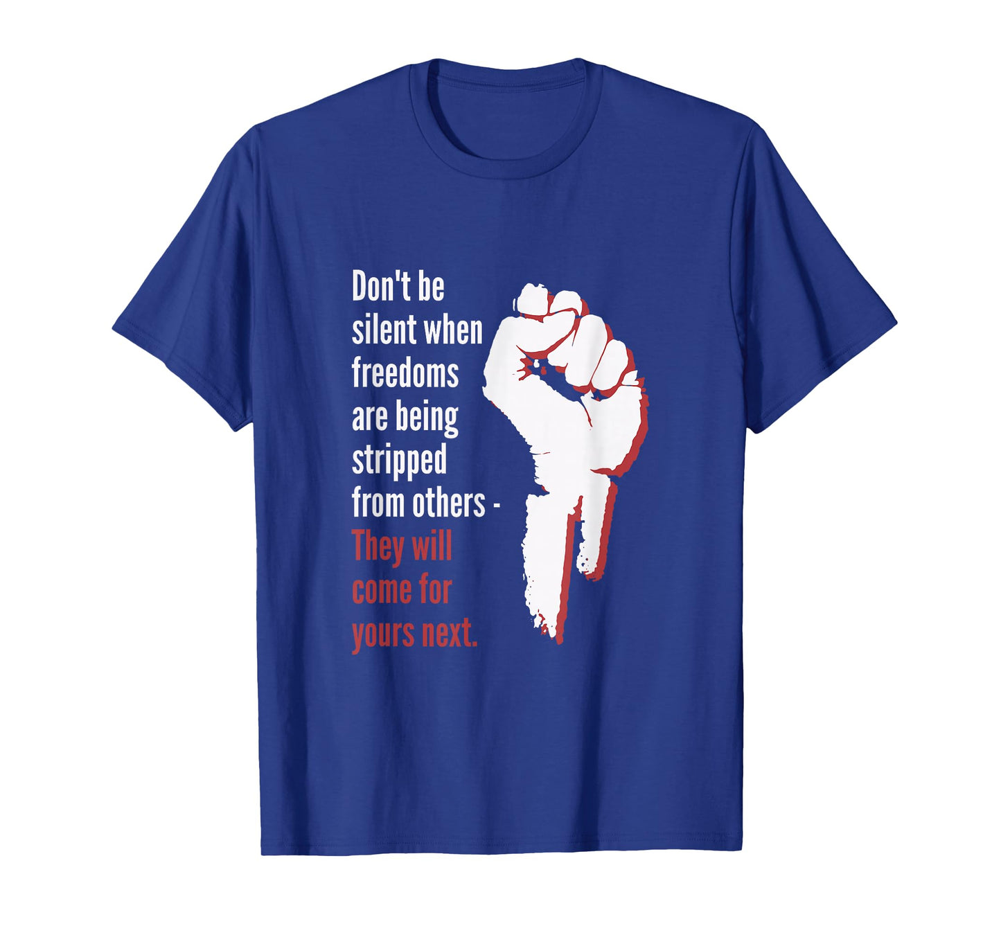 Don't be Silent When Freedoms are Being Stripped from Others T-Shirt