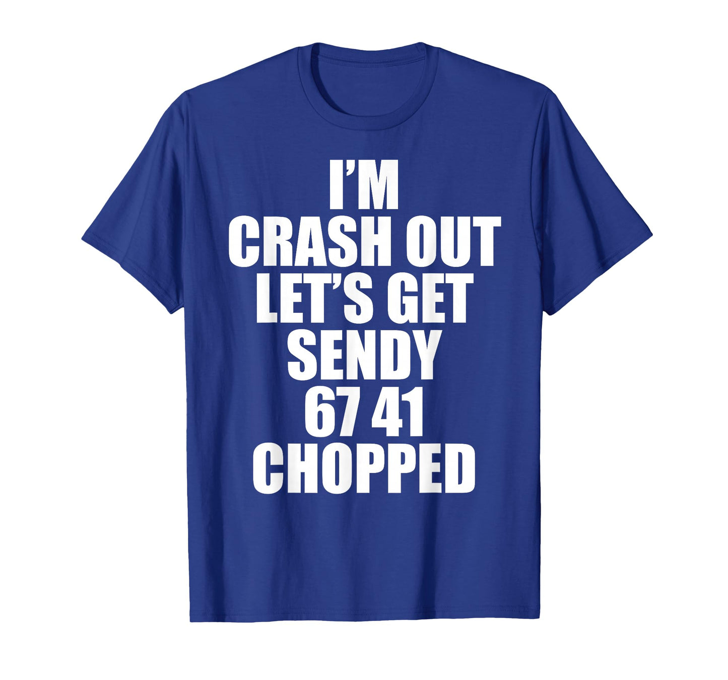 67 Six Seven Sendy Let's Get Sendy 6 7endy 67 Meme Funny 6 7 T-Shirt