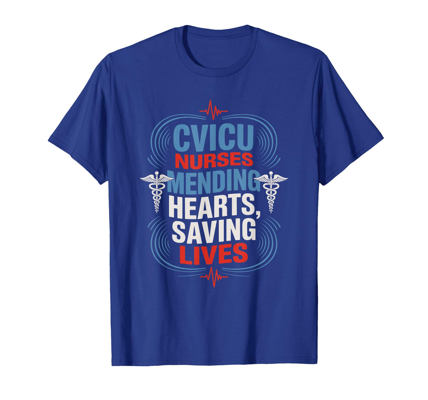 CVICU Nurse Quote for CVICU Nursing Pediatric CVICU Nurse T-Shirt