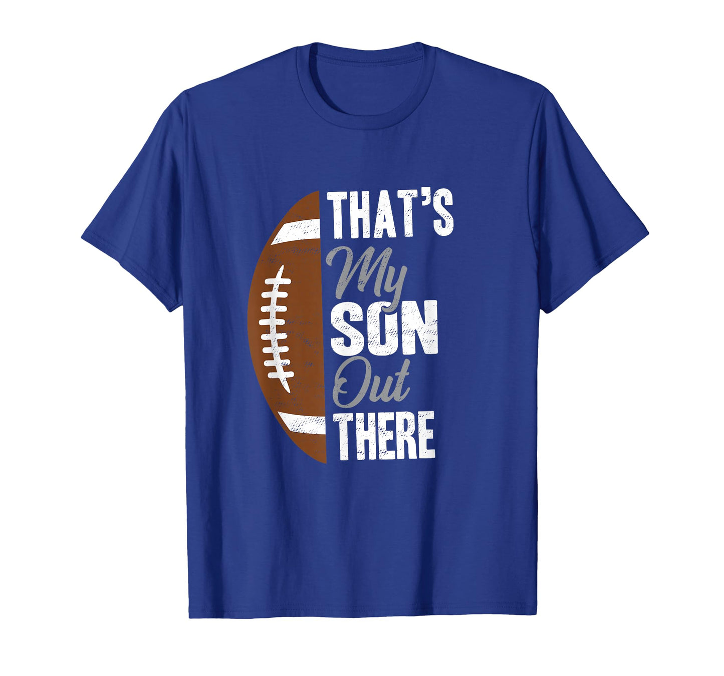 Football Dad That's My Son Out There Football Fan T-Shirt