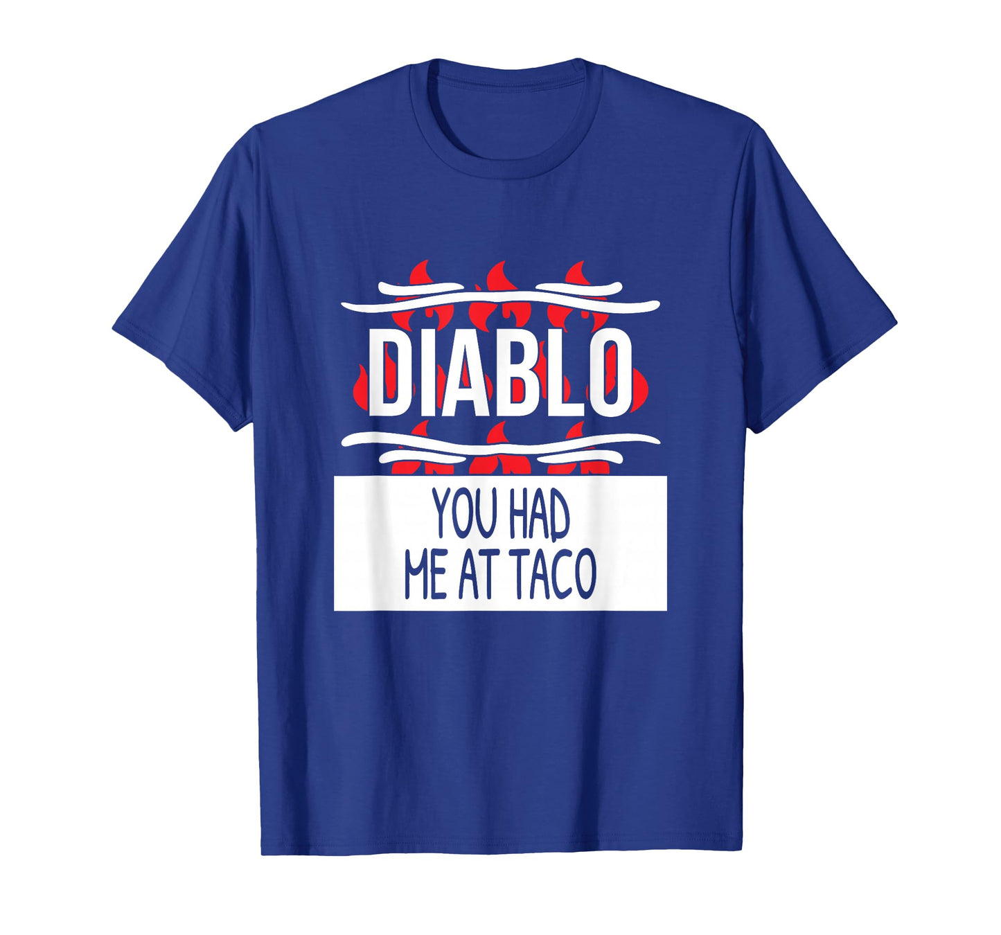 You Had Me At Taco Diablo Hot Sauce Group Costume T-Shirt