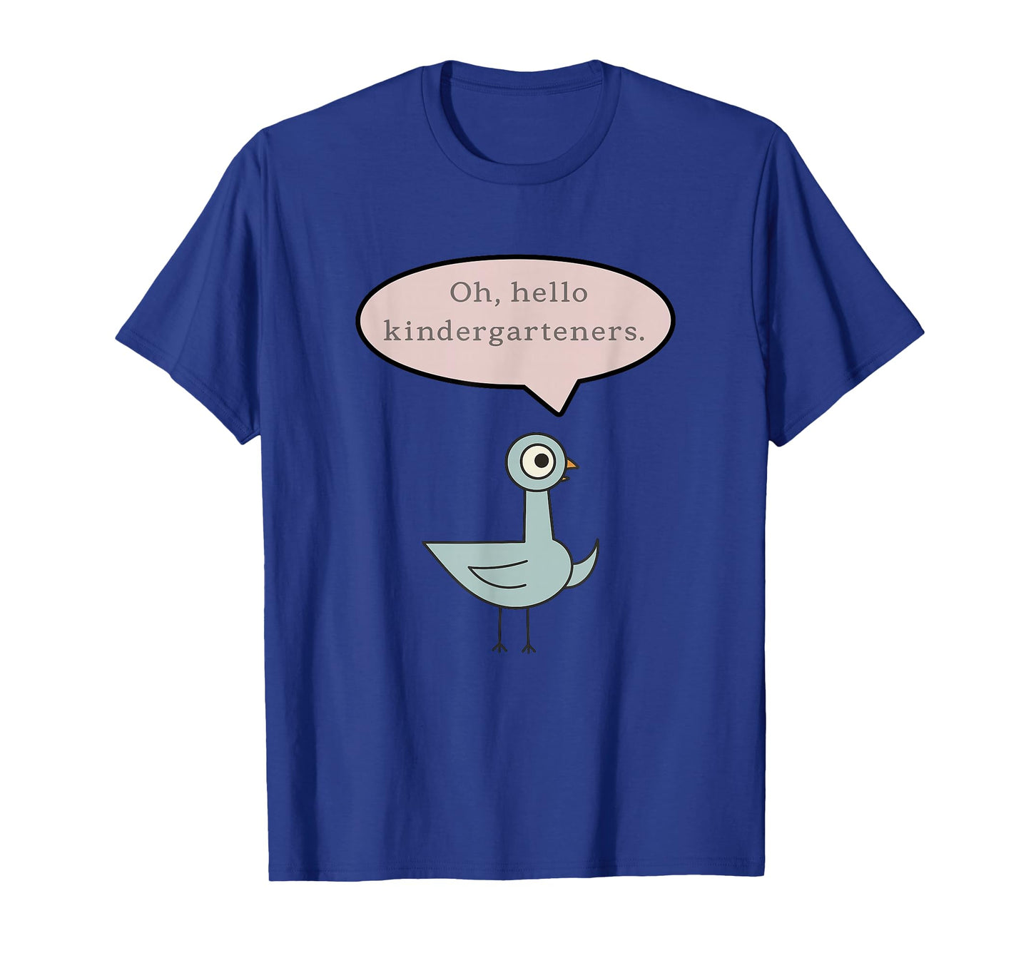 Oh, Hello Kindergarteners Cute Pigeon Kindergarten Teacher T-Shirt