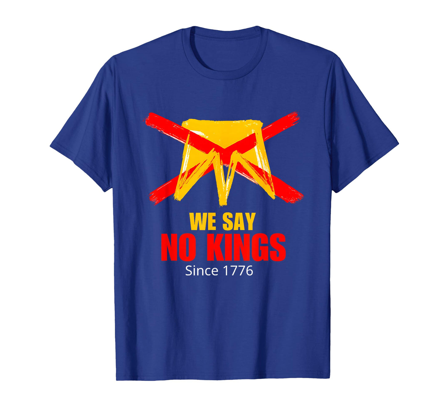 We Say No Kings Since 1776 Simple T-Shirt