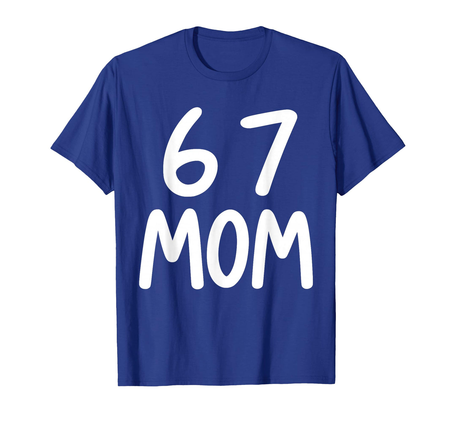 67 Meme Funny Mom Six Seven Women's 6 7 Saying Humor T-Shirt