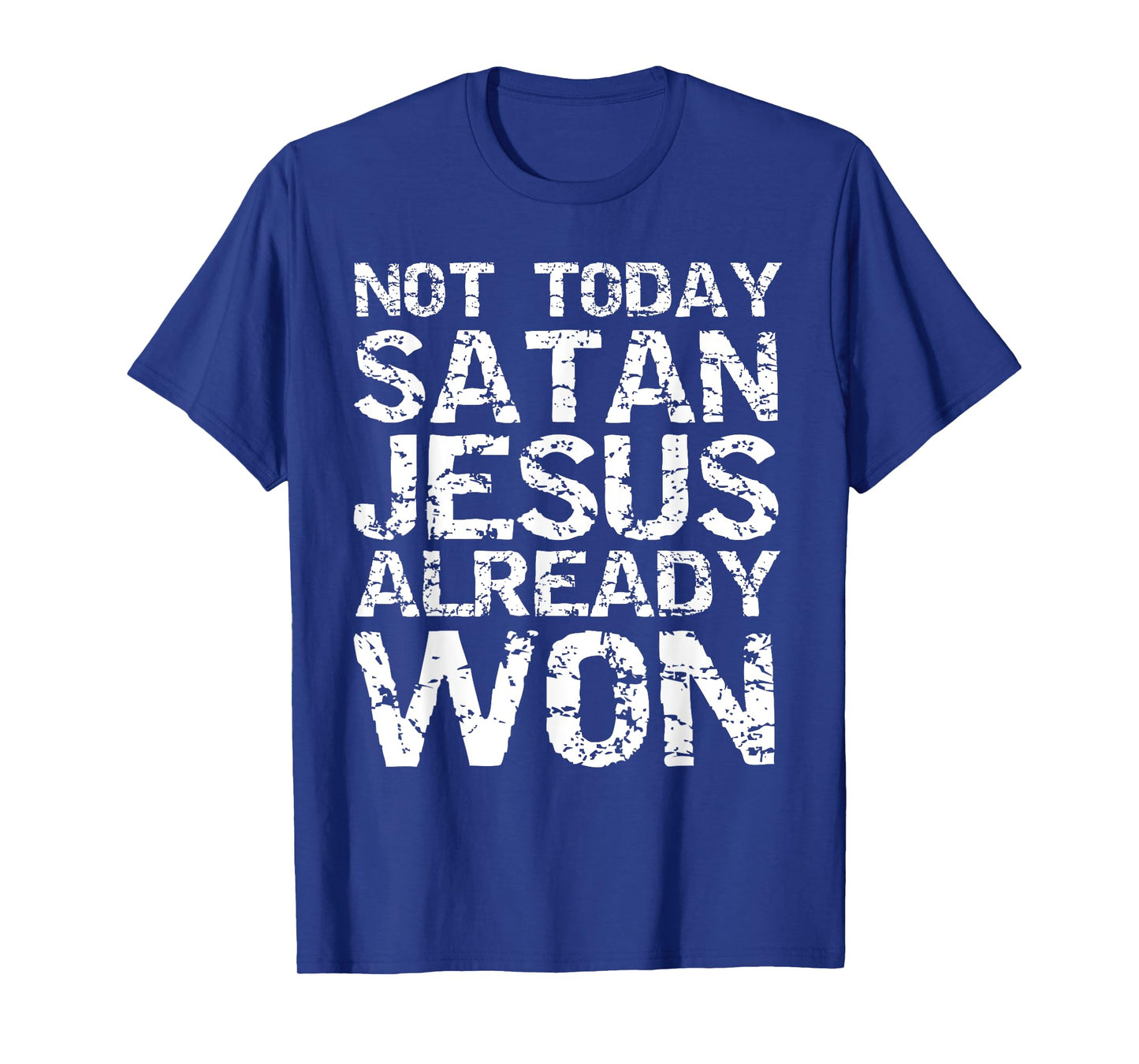 Not Today Satan Jesus Already Won Christian Overcomer Gift T-Shirt