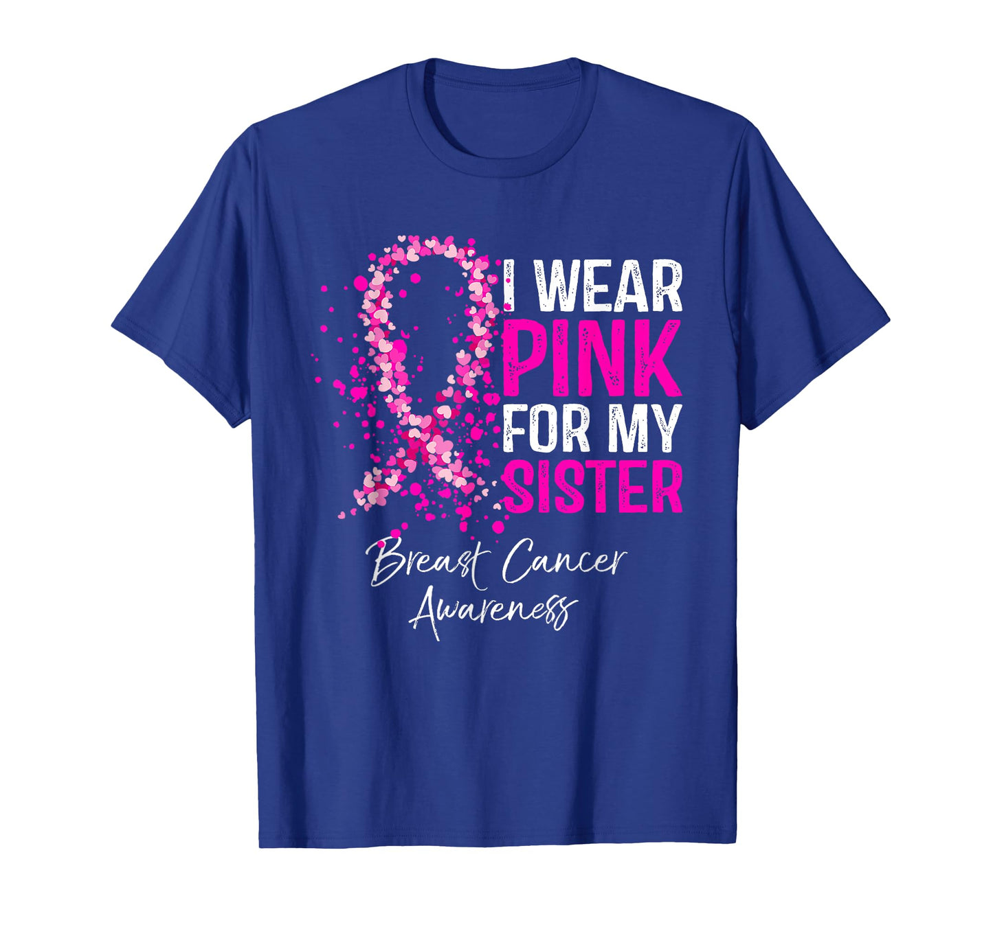 I Wear Pink For My Sister Breast Cancer Pink Ribbon T-Shirt