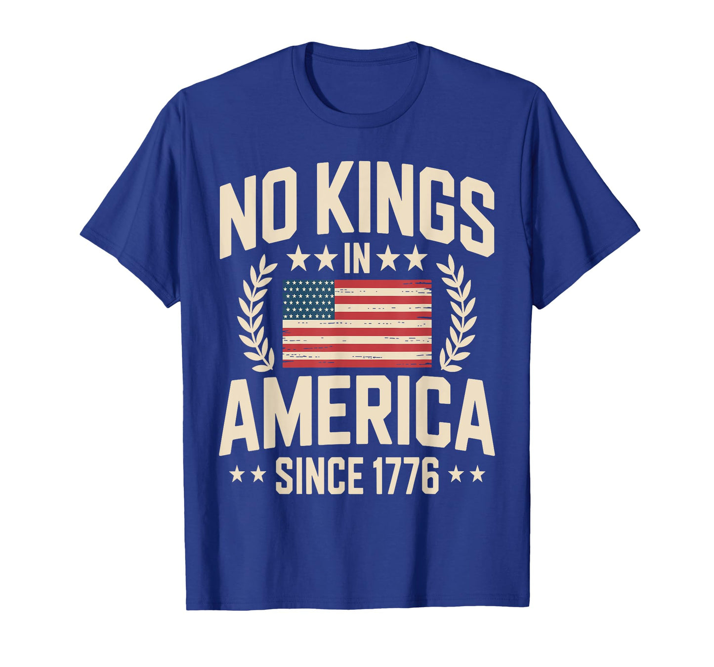 No Kings In America Since 1776 T-Shirt