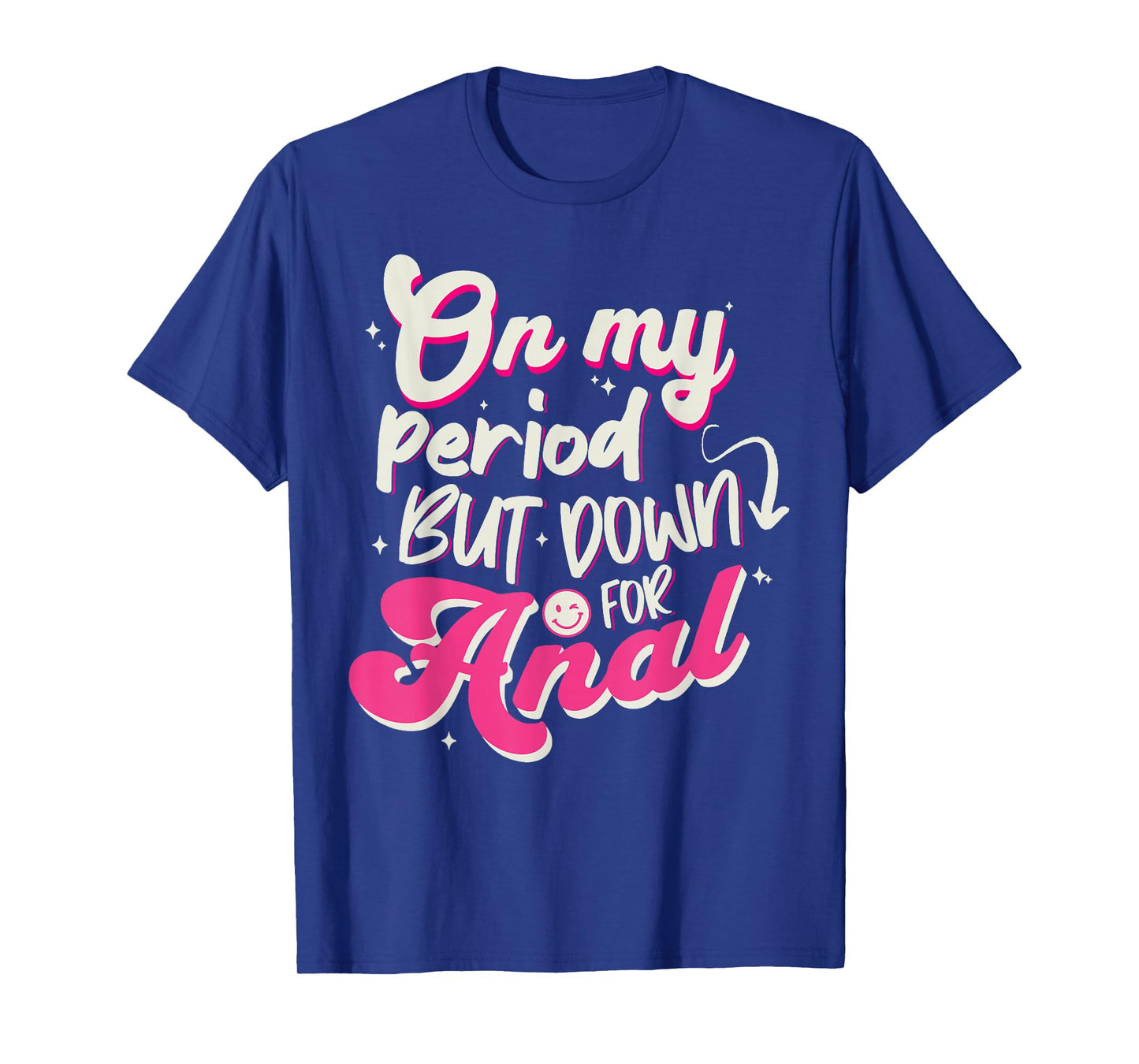 Raunchy Shirt Inappropriate Embarrassing Offensive Humor T-Shirt