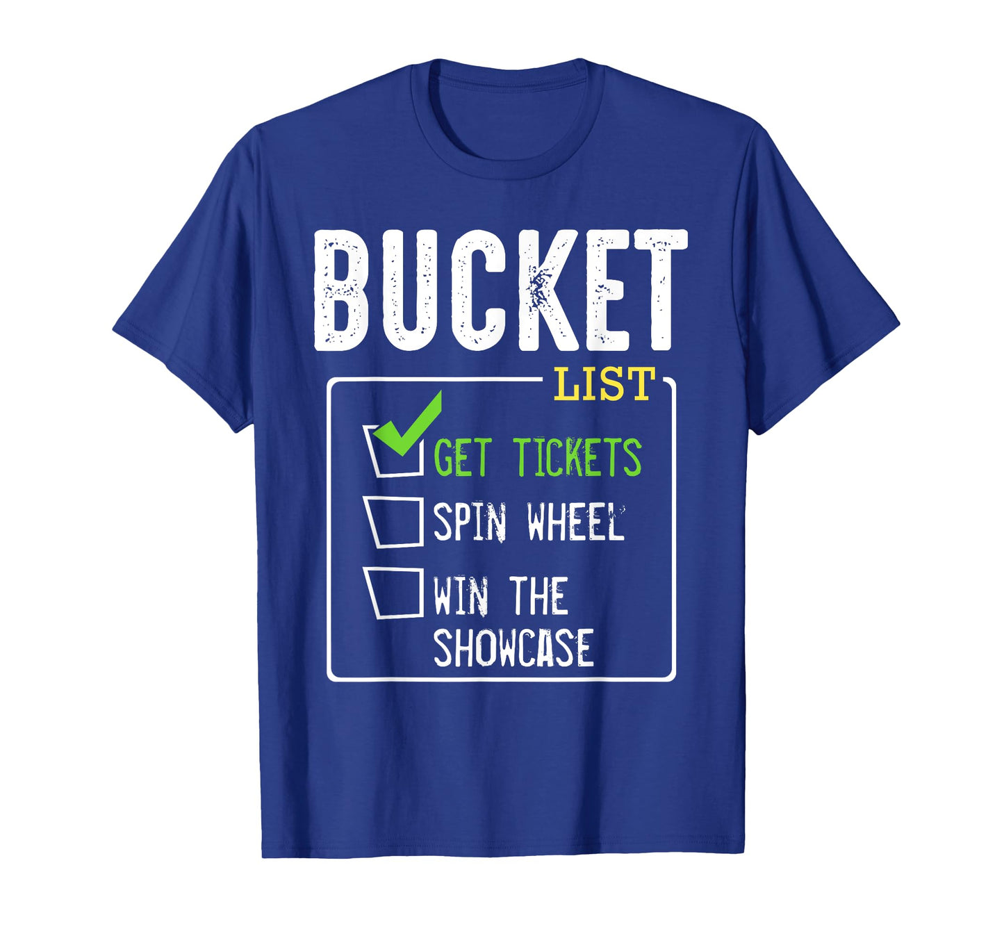 Bucket List Get Tickets Win Game Show Lucky Contestants T-Shirt
