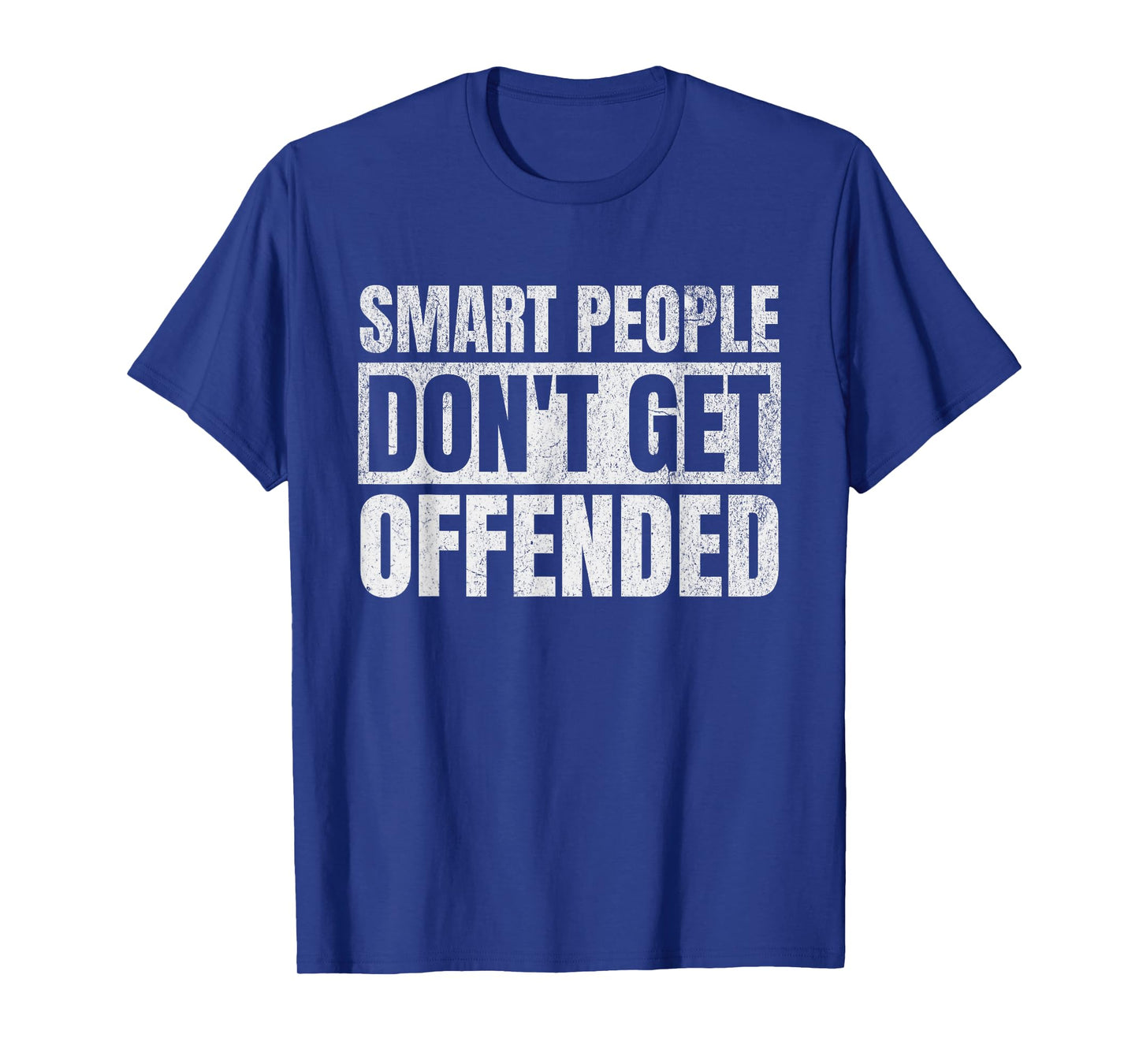 Smart People Don't Get Offended T-Shirt