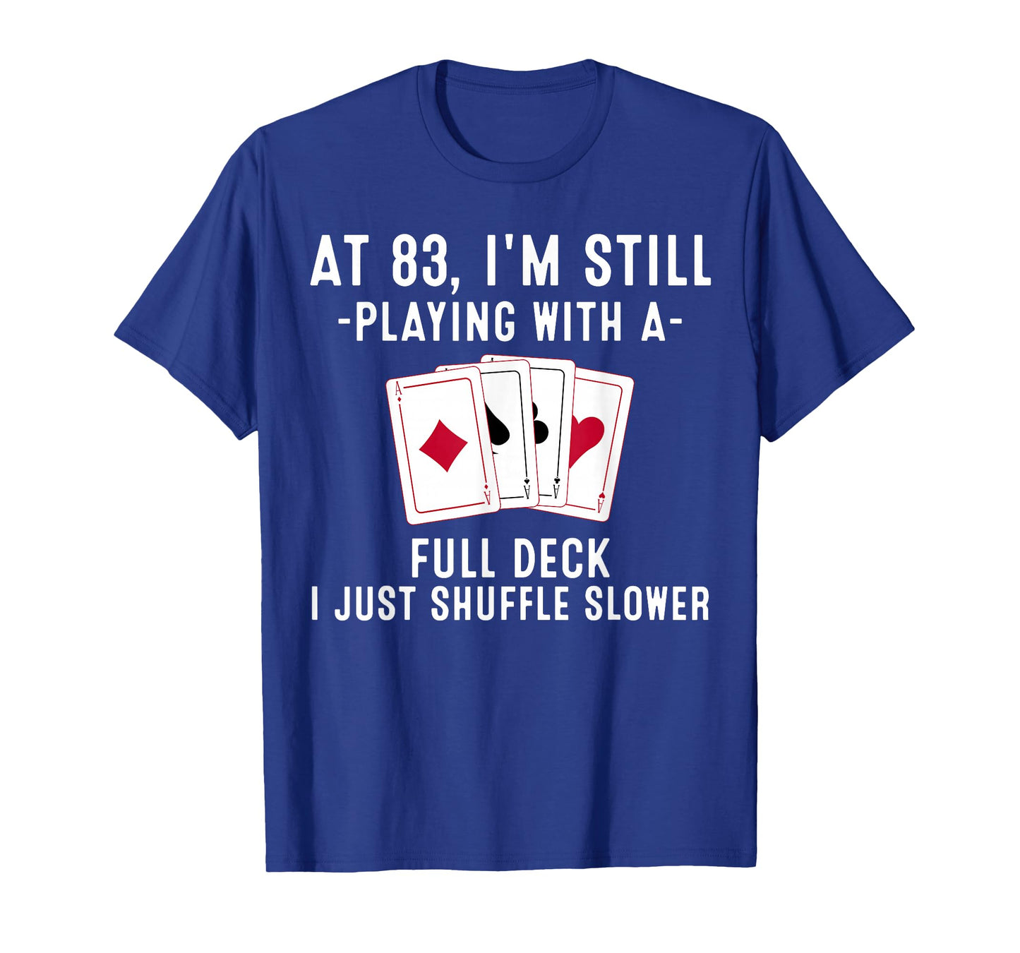 Funny 83rd Birthday Gift 83 Year Old Cards Player T-Shirt