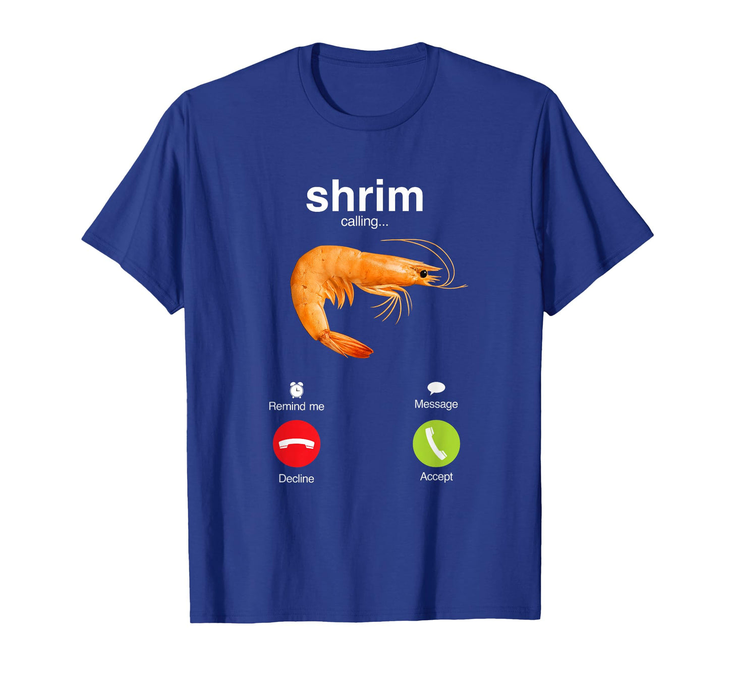 "Shrim" is calling misspelled funny shrimp calling meme T-Shirt