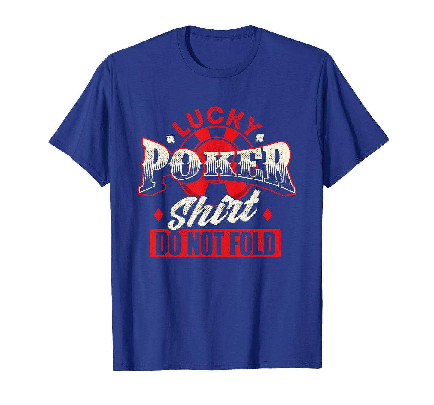 Lucky Poker Shirt Do Not Fold - Card Player Casino Gambler T-Shirt