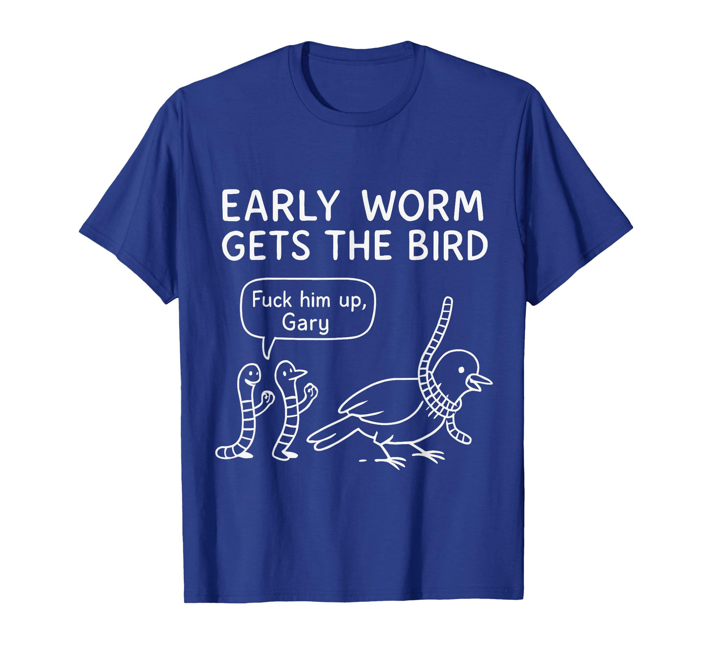 Early Worm Gets The Bird Funny Worm Meme T-Shirt