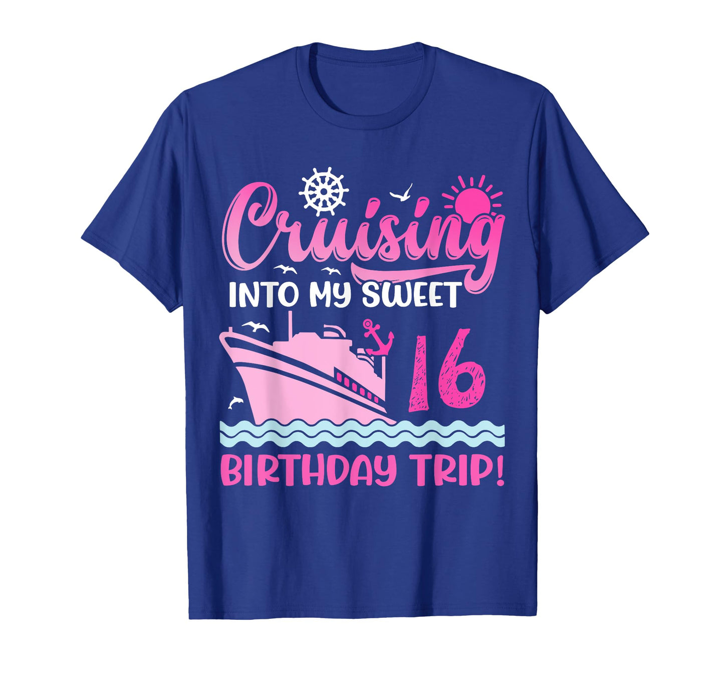 Cruising Into My Sweet 16th Birthday Trip Cruise Lover T-Shirt