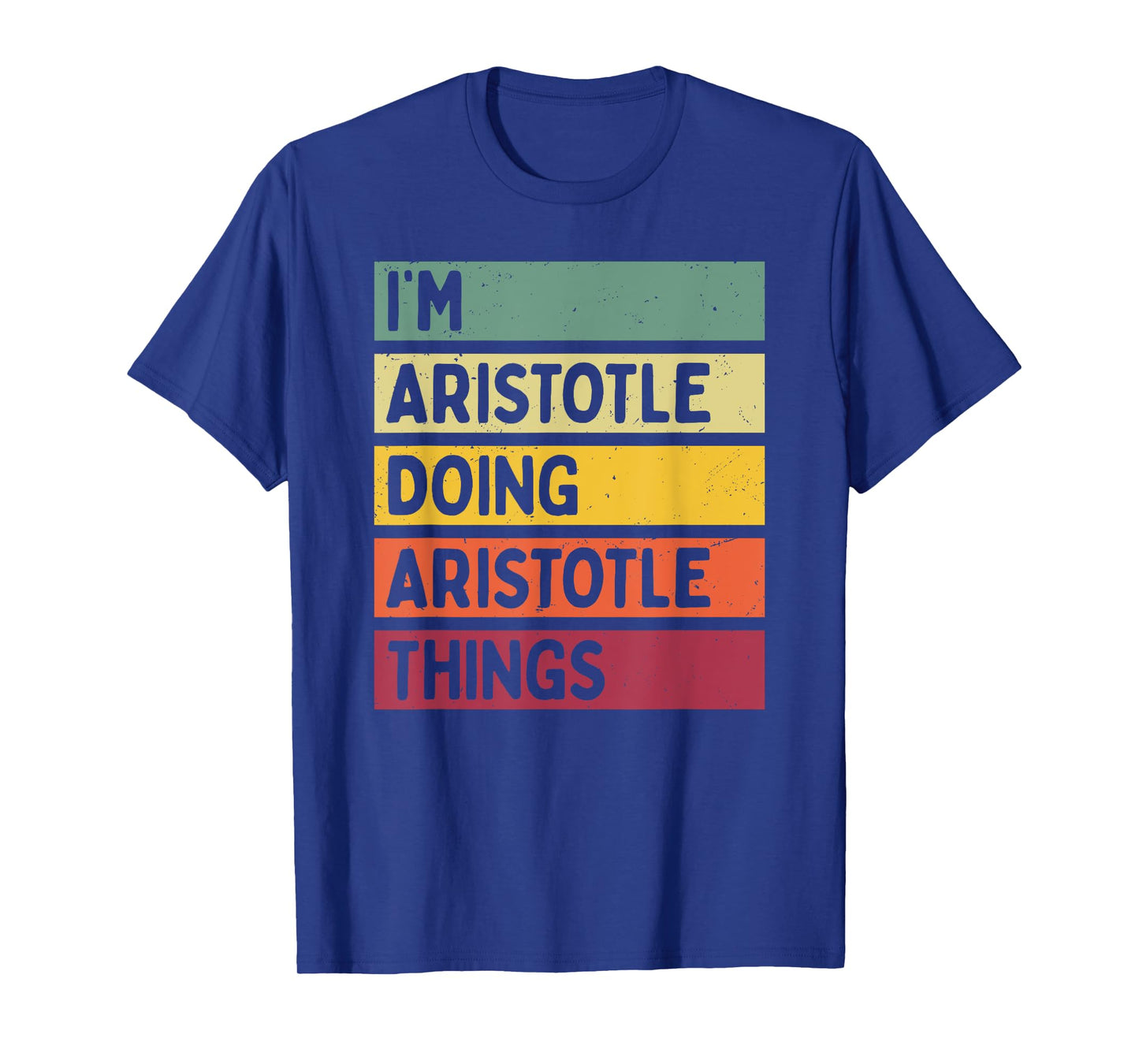 I'm Aristotle Doing Aristotle Things Funny Personalized T-Shirt