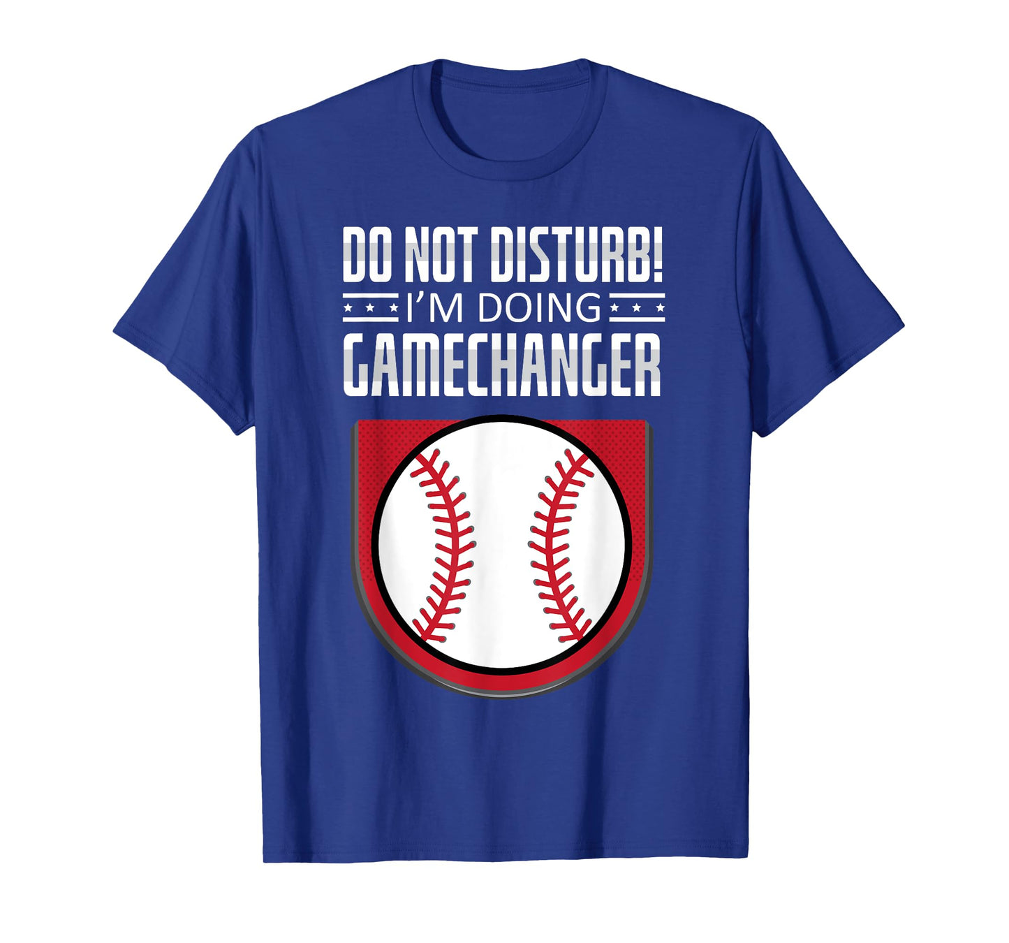 Do Not Disturb Im Doing Gamechanger Funny Baseball Player T-Shirt