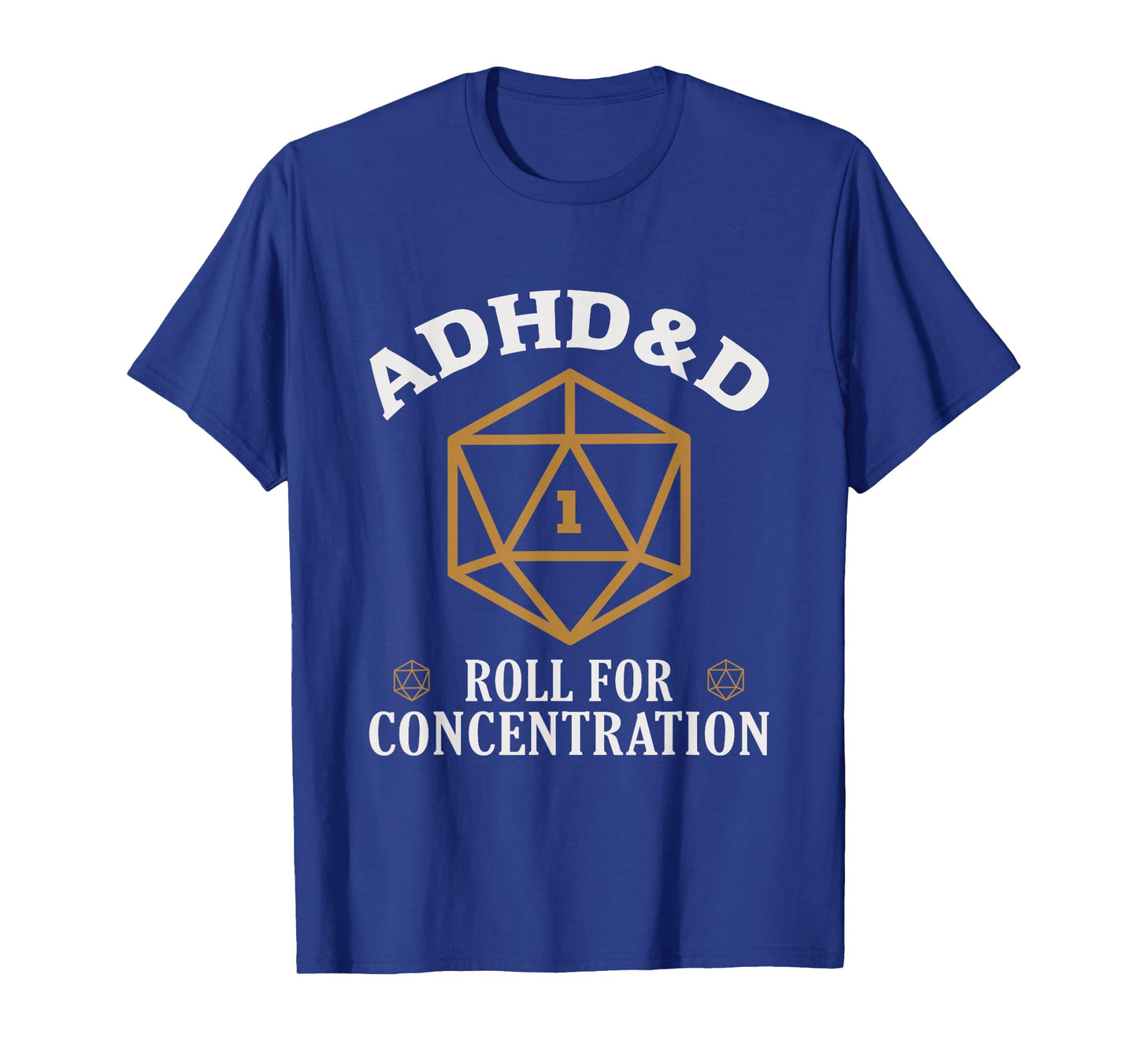 ADHD&D Roll For Concentration Funny Table Top Gamer T-Shirt