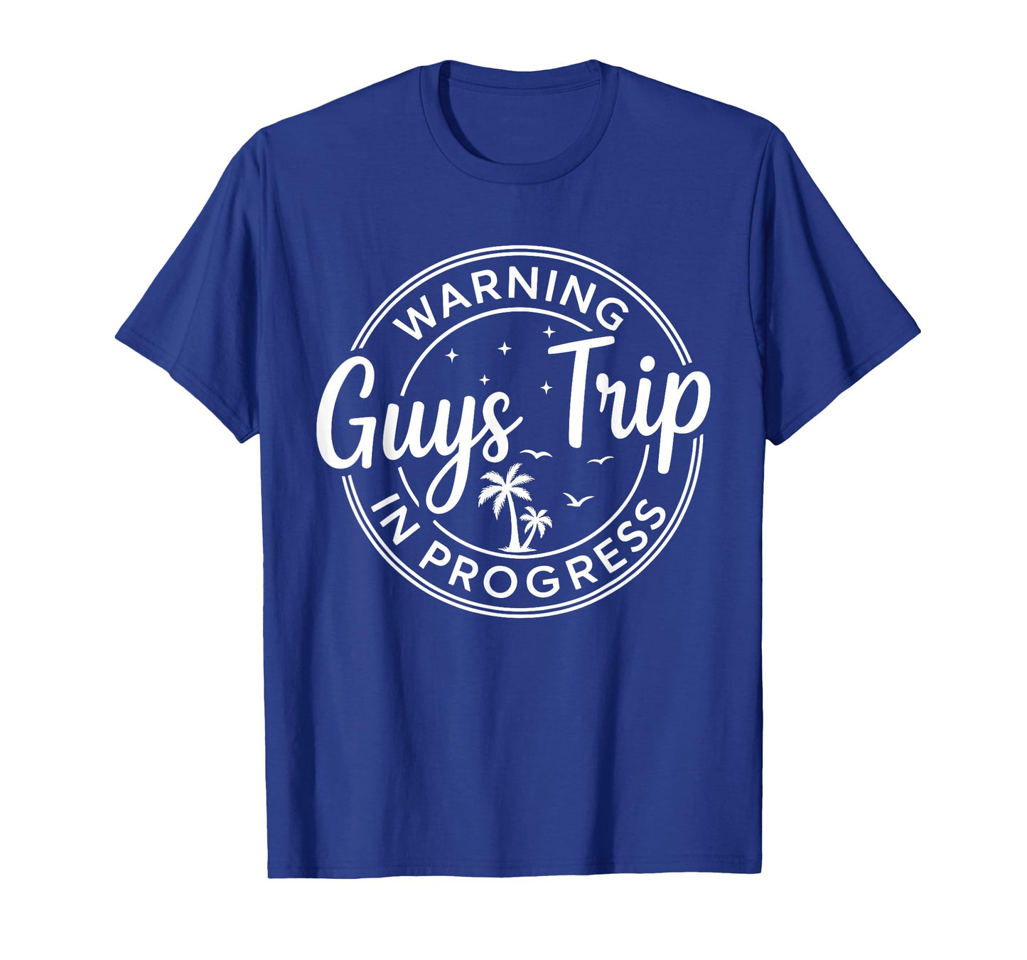 Warning Guys Trip in Progress Guys Trip Vacation T-Shirt