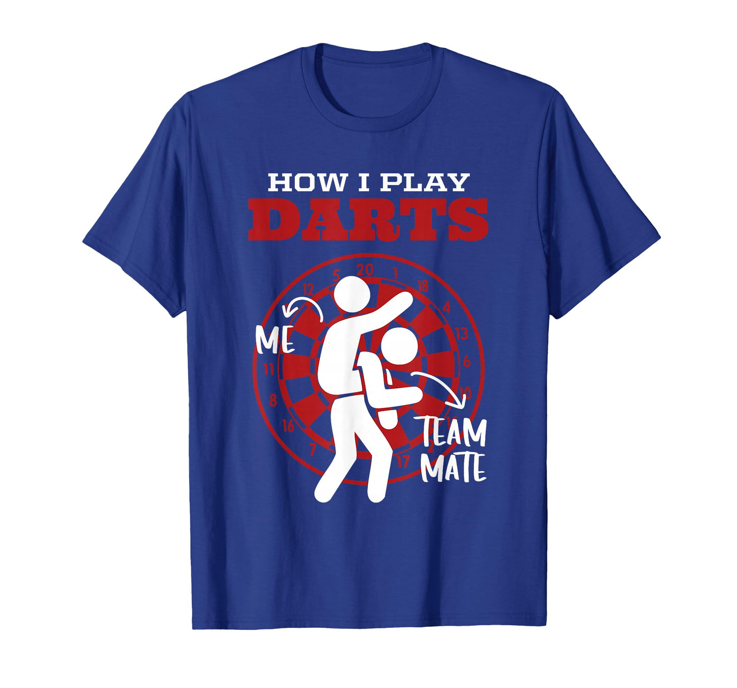 How I Play Darts Funny Dart Dartboard Player Team T-Shirt