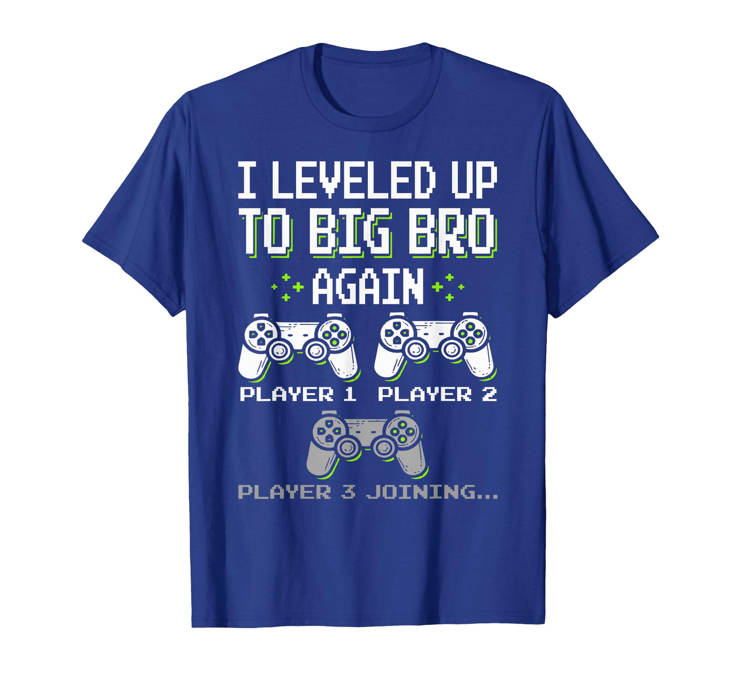 I Leveled Up To Big Bro Again Brother Gamer Funny Video Game T-Shirt