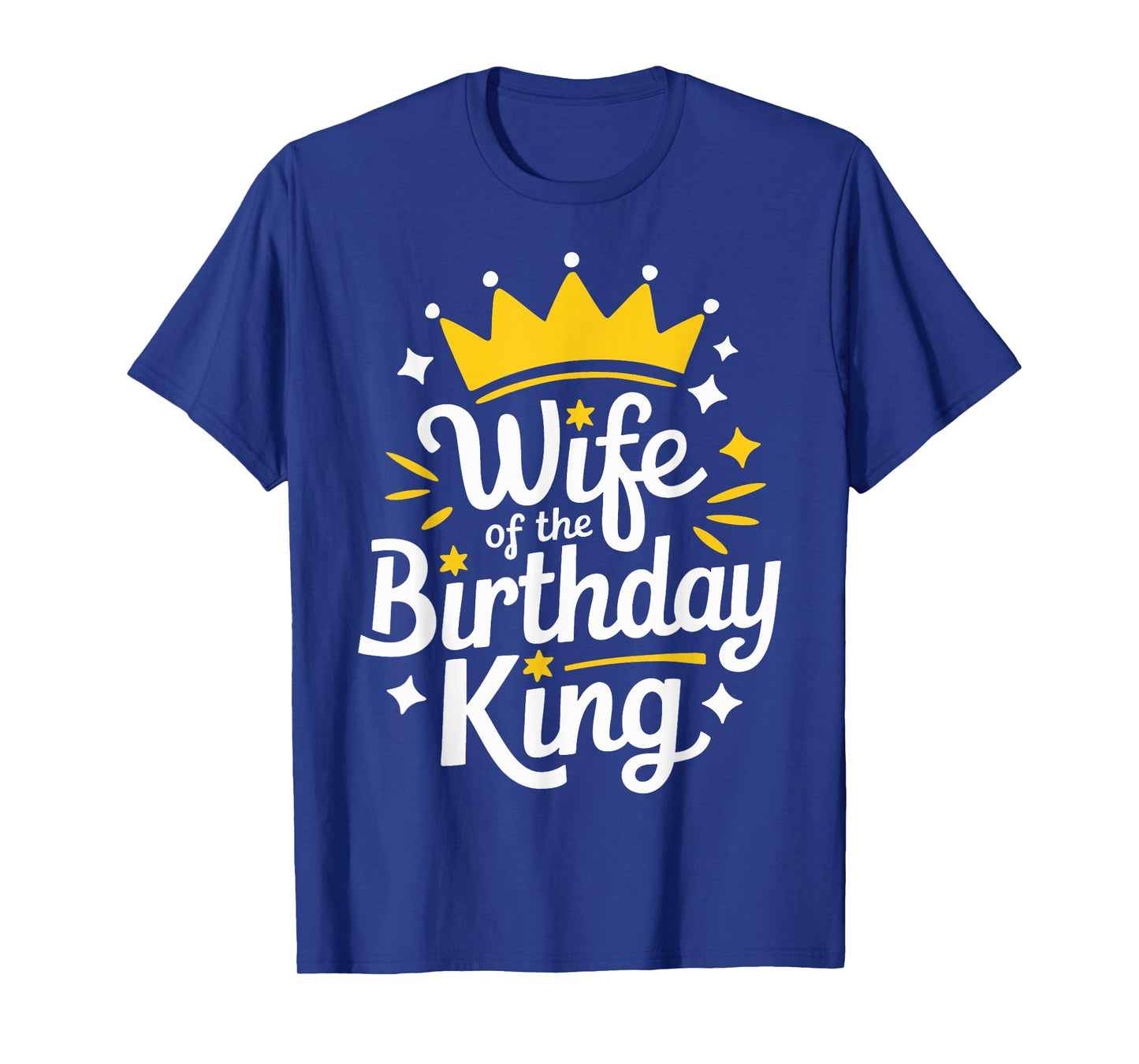 Wife Wife Of The Birthday King T-Shirt