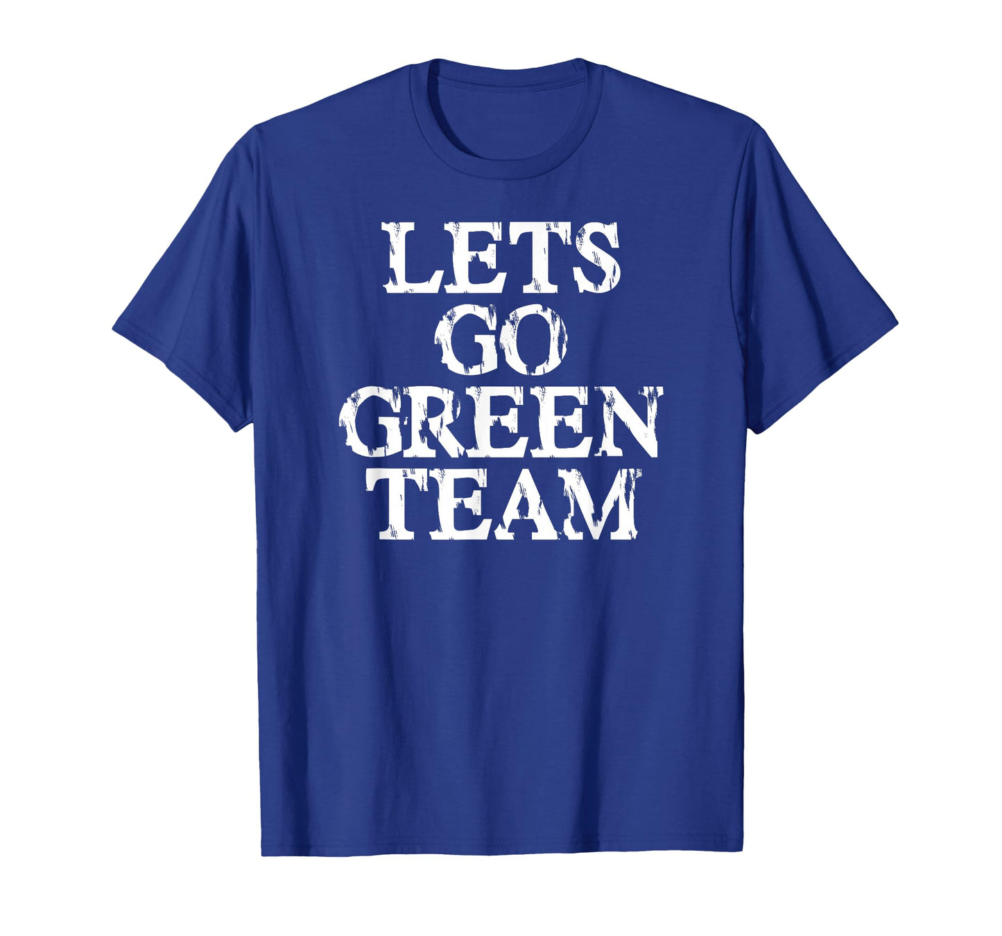Lets Go Green Team Shirt for Families Whose Kids Play Sports T-Shirt