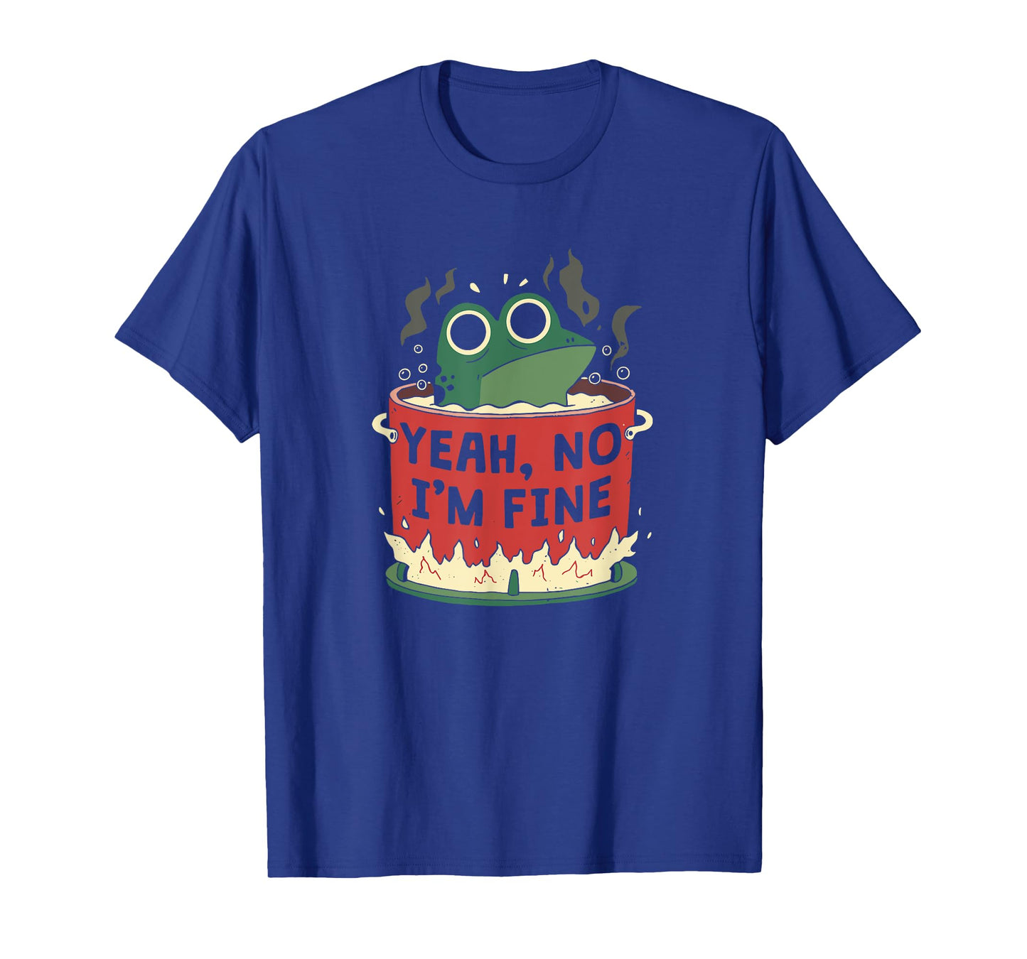 Yeah No I'm Fine Frog T-Shirt