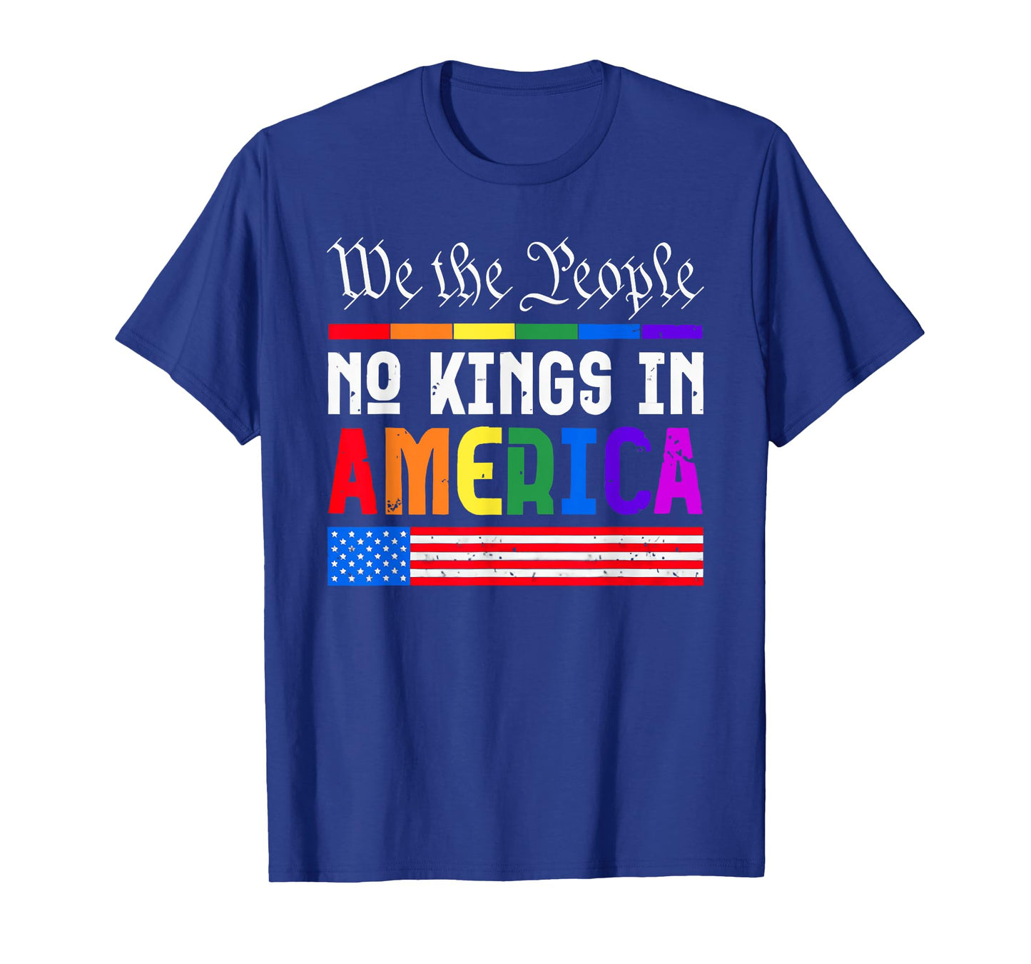 We The People No Kings In America Pride Flag T-Shirt