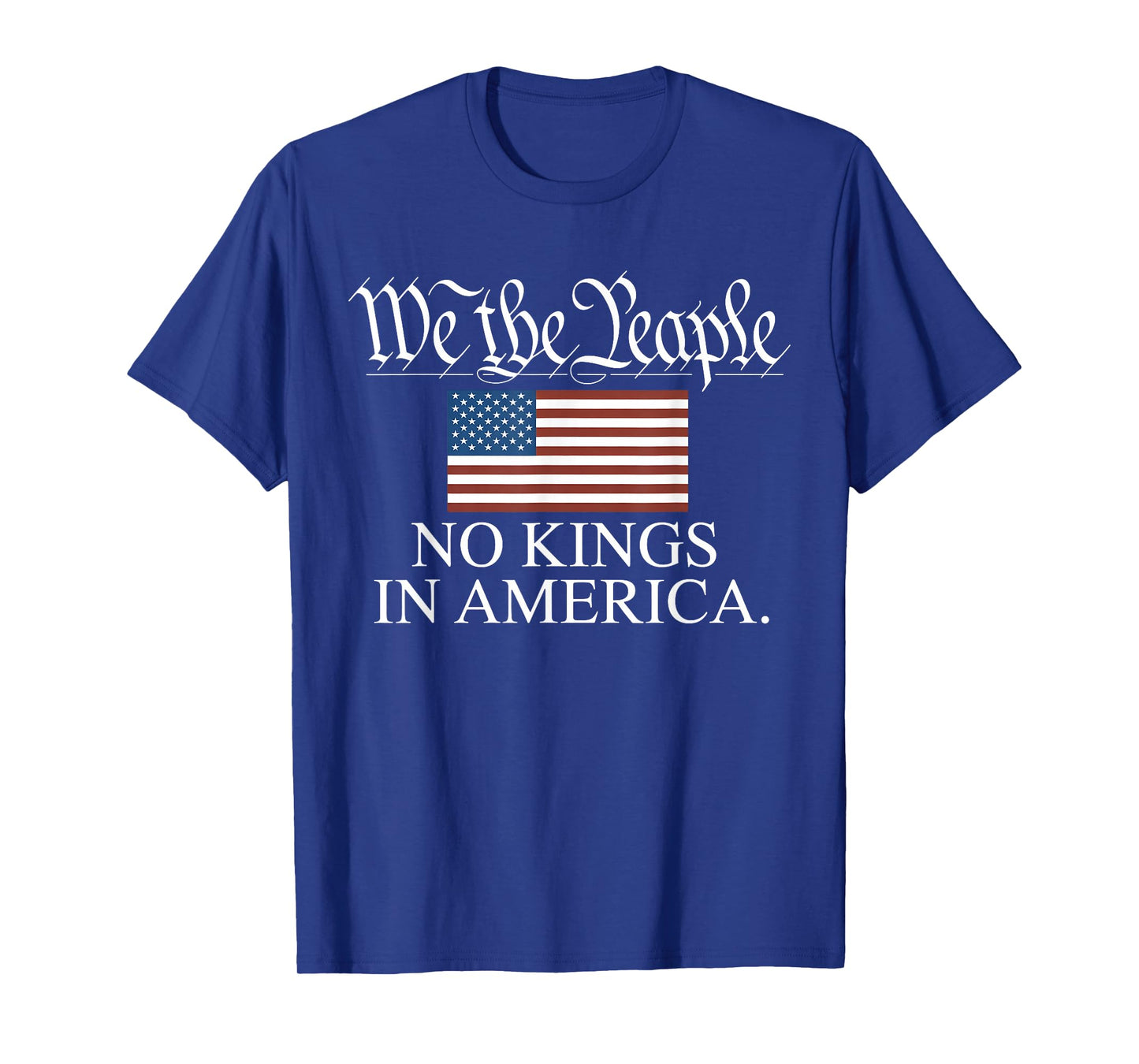 We The People No Kings in America Funny Political T-Shirt