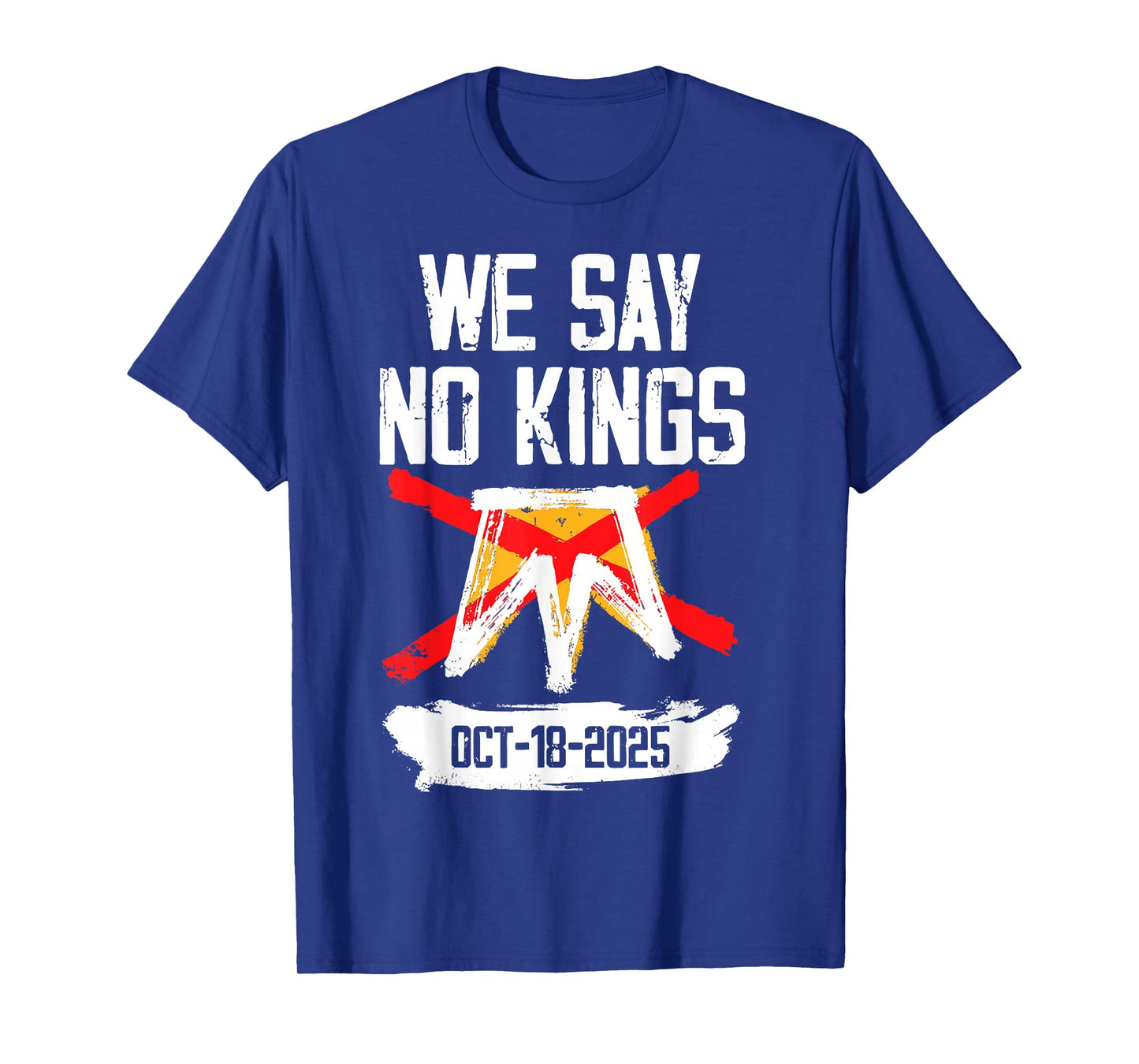 We Say No Kings in America October 18 T-Shirt