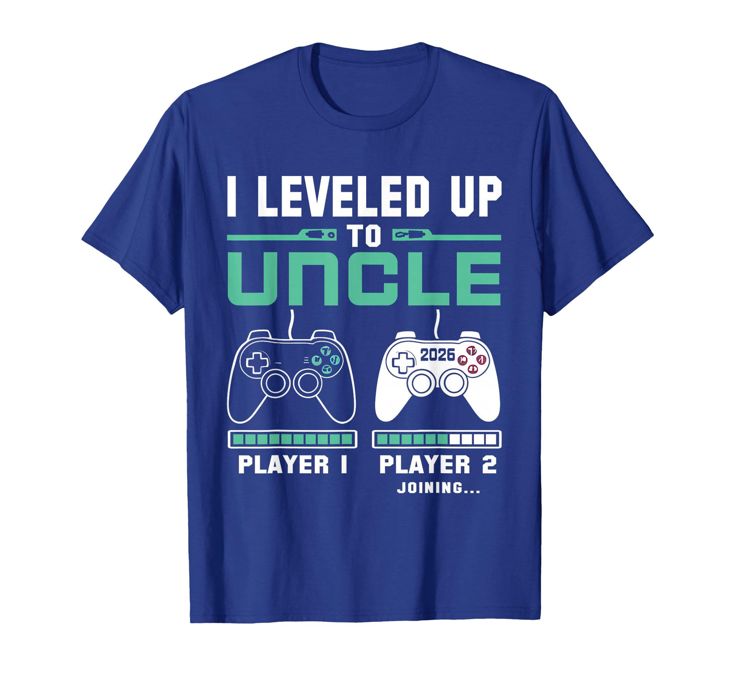 I'm Going To Be A Uncle 2026 I Leveled Up To Uncle Gamer T-Shirt